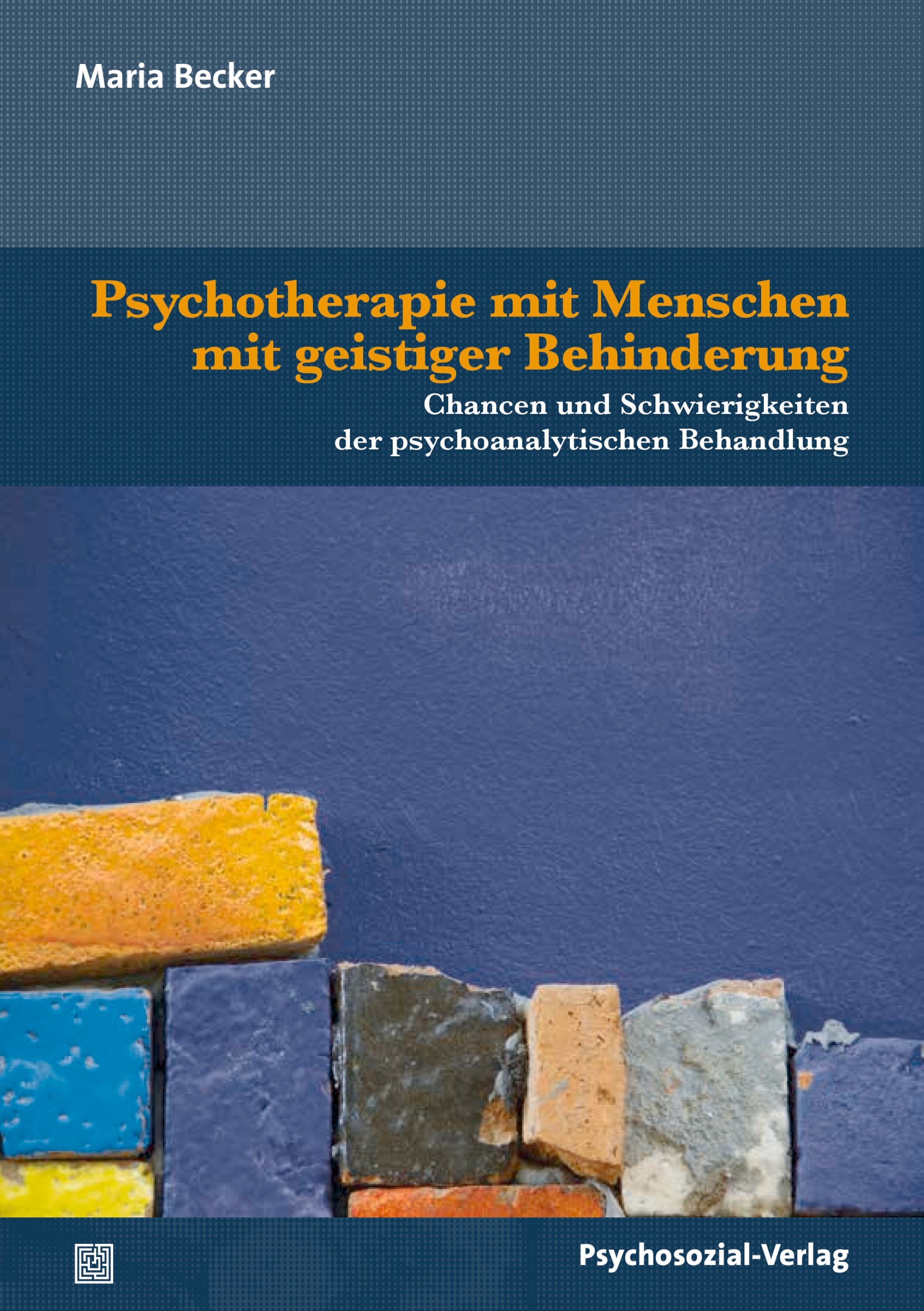 Buchcover: Psychotherapie mit Menschen mit geistiger Behinderung. Autorin: Maria Becker. Verlag: Psychosozial-Verlag.
