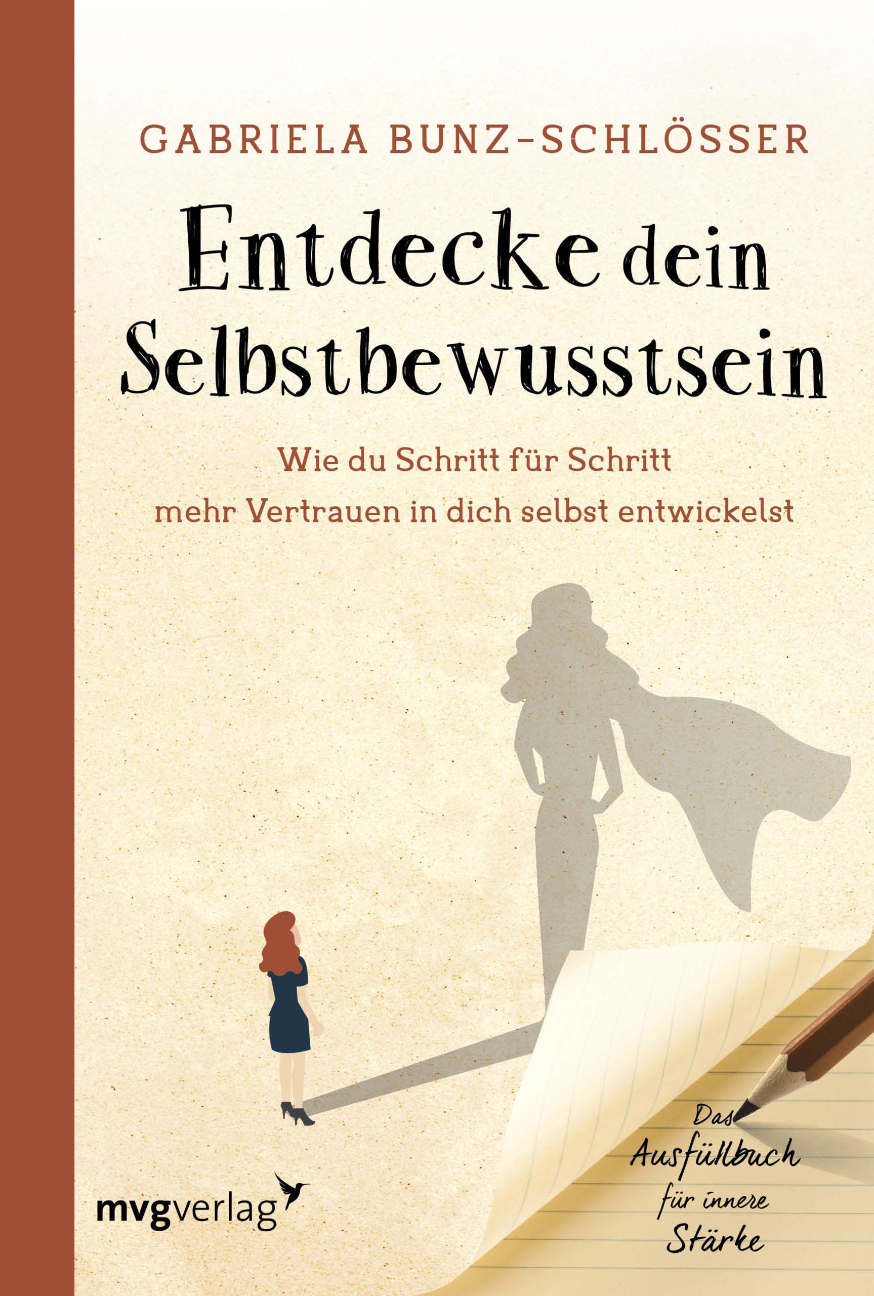 Buchcover mit Titel: Entdecke dein Selbstbewusstsein. Autorin: Gabriela Bunz-Schlösser. Verlag: mvgverlag. Illustration: Frau und Schatten.
