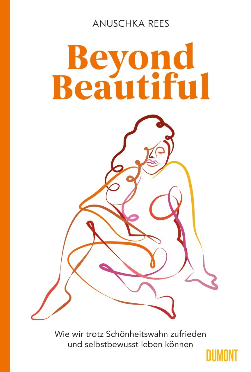 Buchcover: "Beyond Beautiful" von Anuschka Rees. Frauenskizze, orangefarbener Titel, weißer Hintergrund.