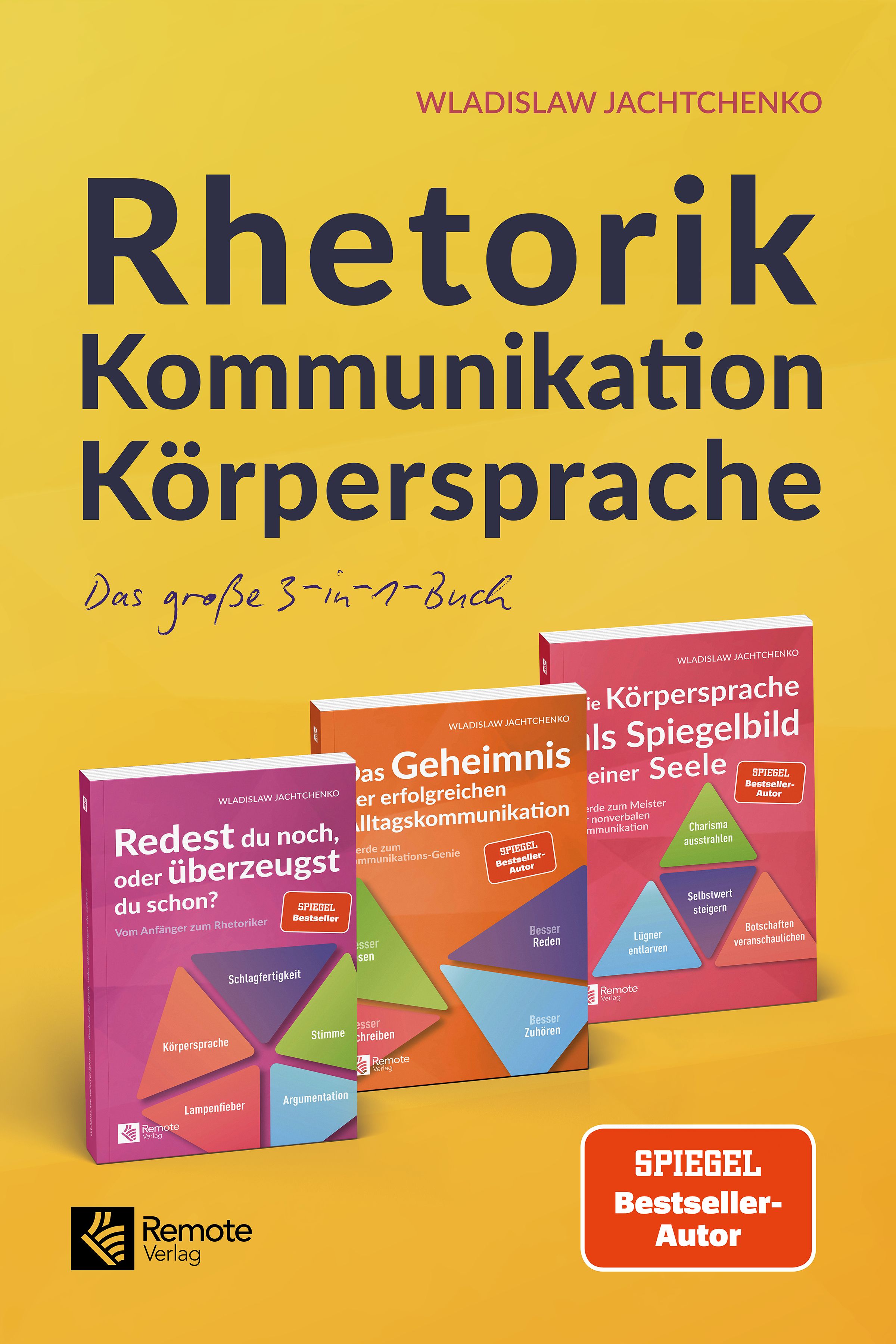 Drei Bücher: Rhetorik, Kommunikation, Körpersprache. Autor: Wladislaw Jachtchenko. Spiegel Bestseller-Autor. Remote Verlag.