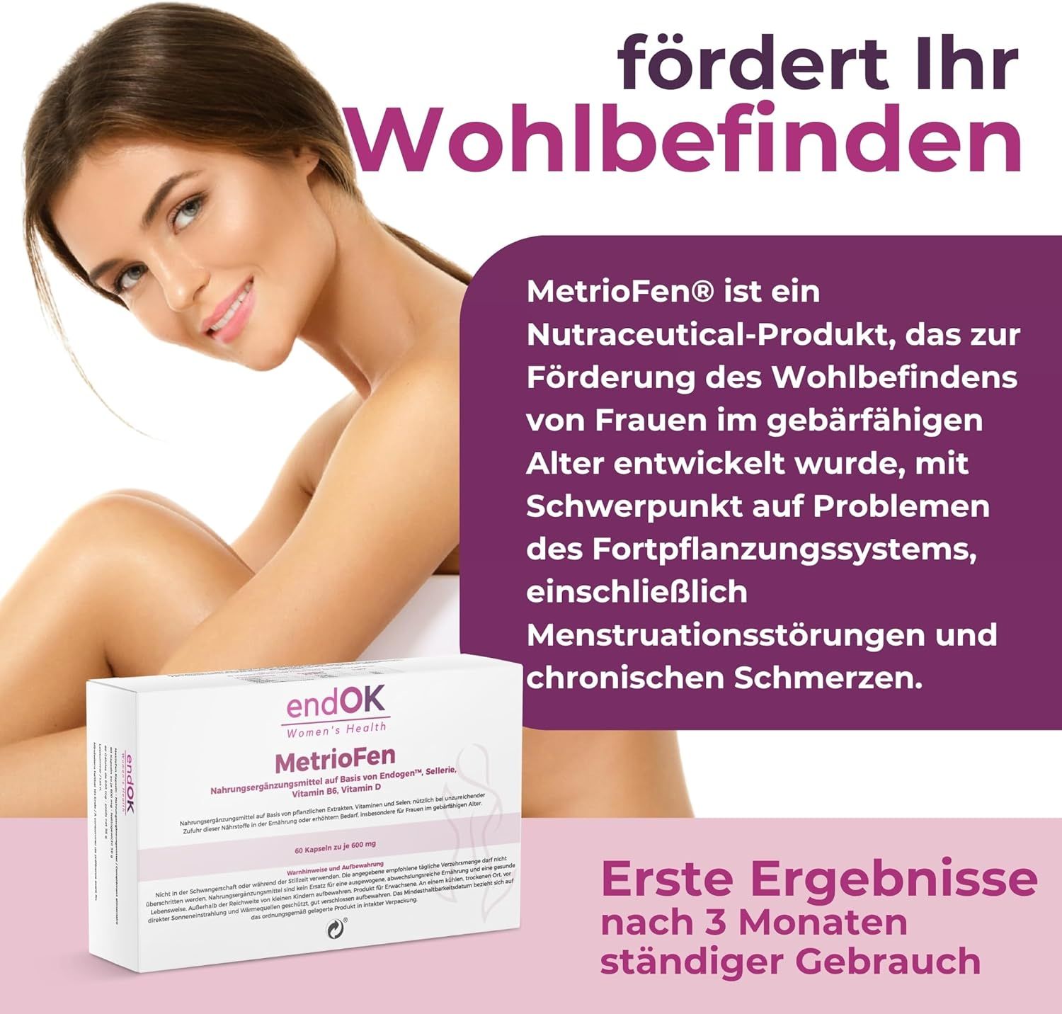 Frau lächelt. Produktverpackung: endOK, MetrioFen. Text: fördert Ihr Wohlbefinden. Erste Ergebnisse nach 3 Monaten.