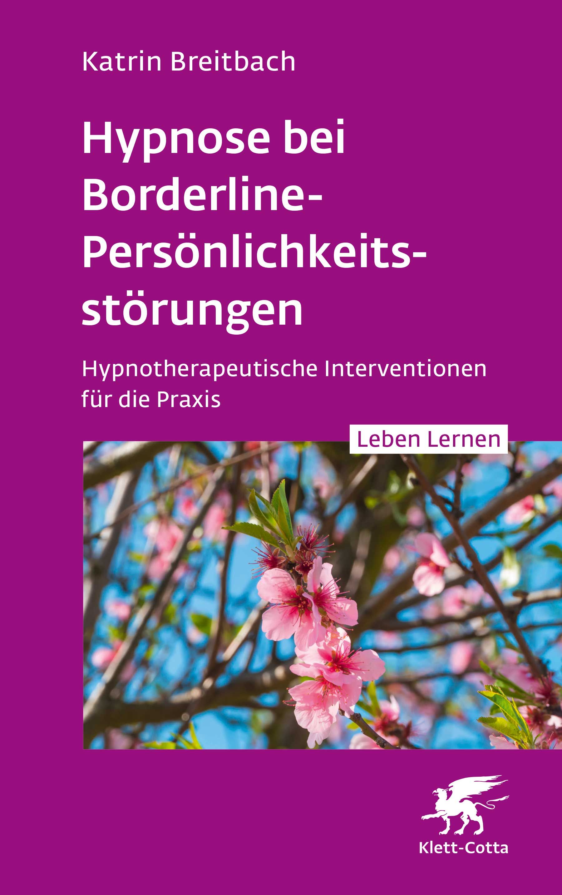 Hypnose bei Borderline-Persönlichkeitsstörungen (Leben Lernen, Bd. 340)