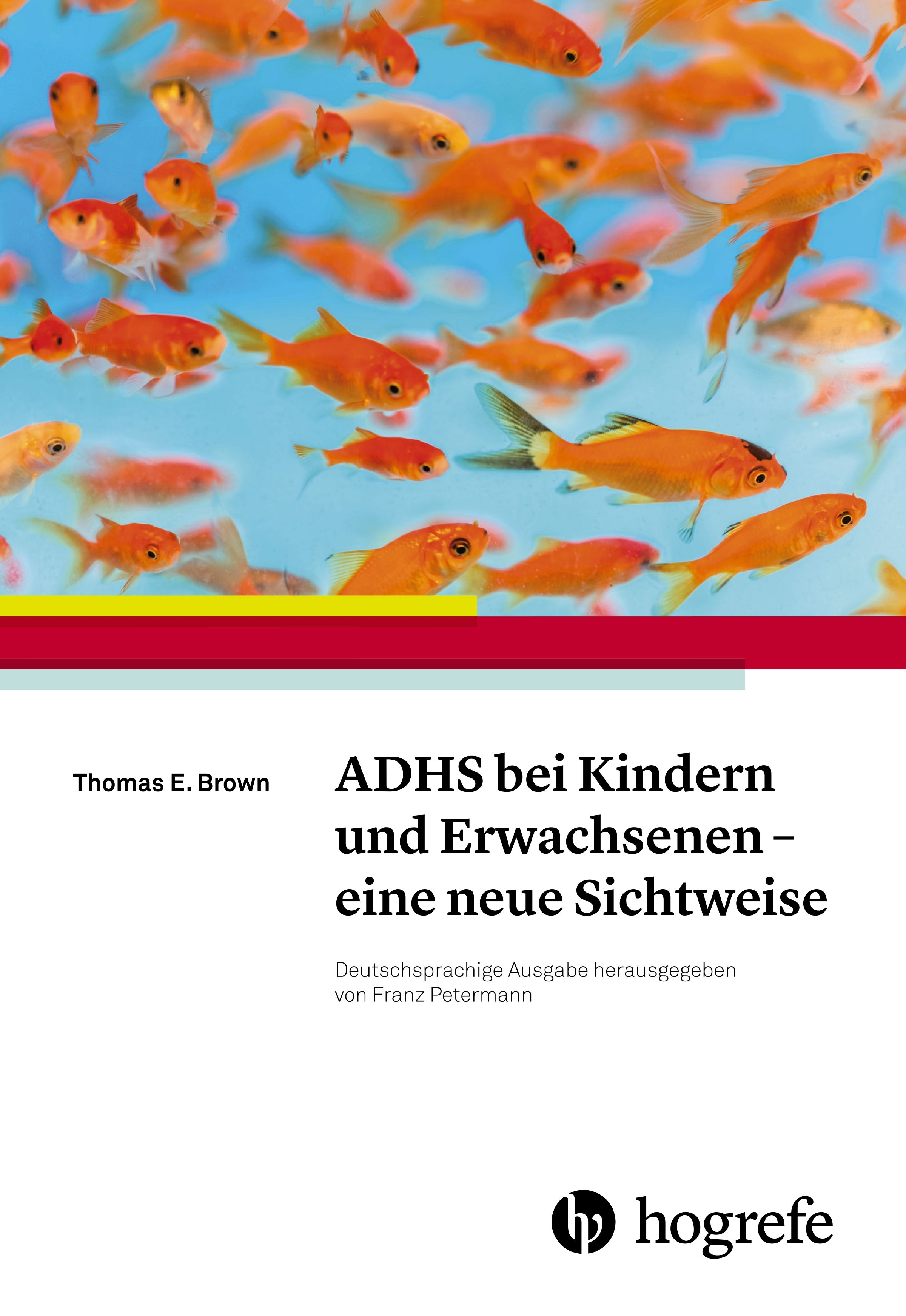 Buchcover mit Goldfischen. Titel: ADHS bei Kindern und Erwachsenen – eine neue Sichtweise. Autor: Thomas E. Brown. Verlag: Hogrefe.