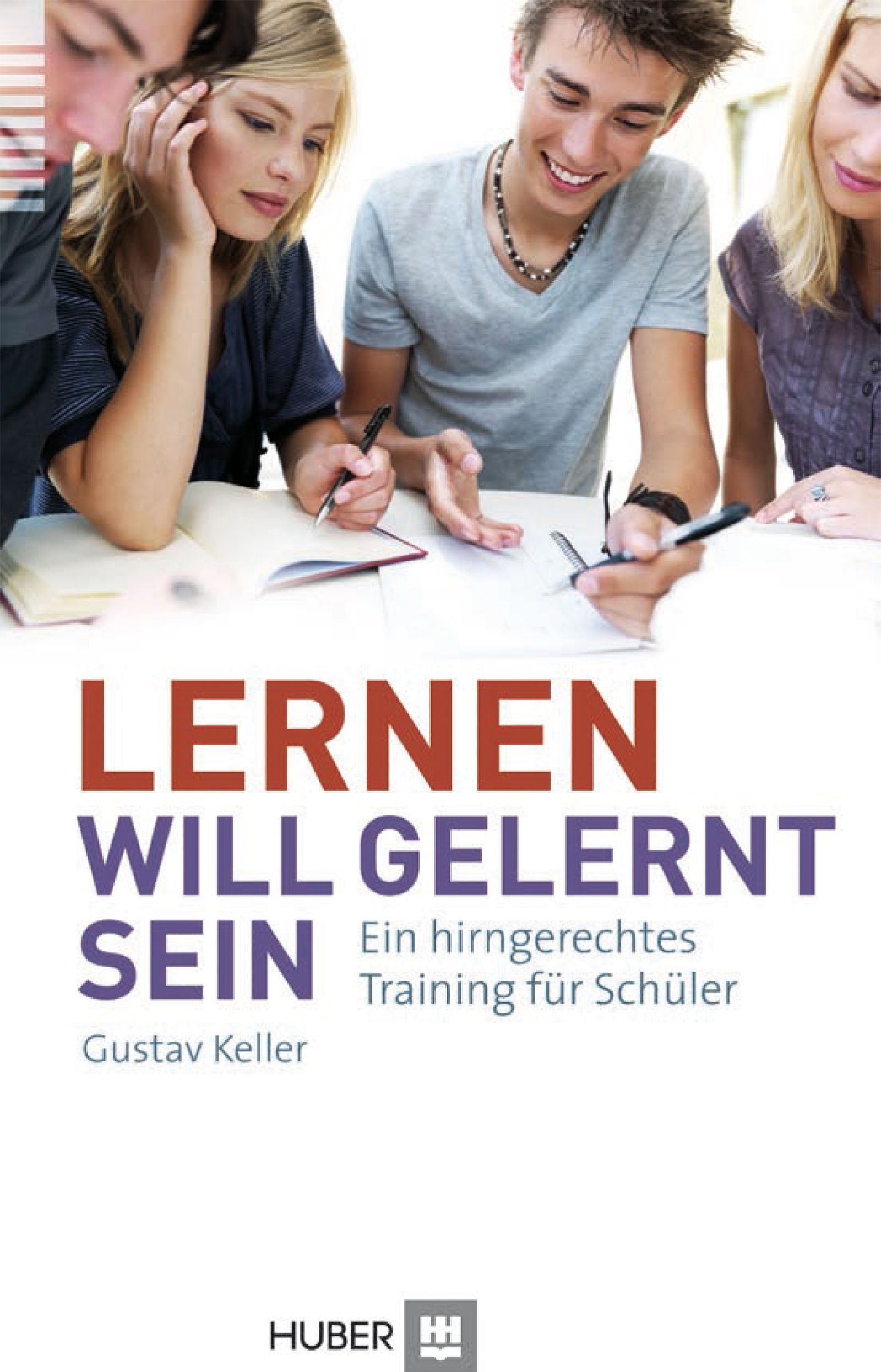 Buchcover mit Titel: Lernen will gelernt sein. Autor: Gustav Keller. Schüler beim Lernen.