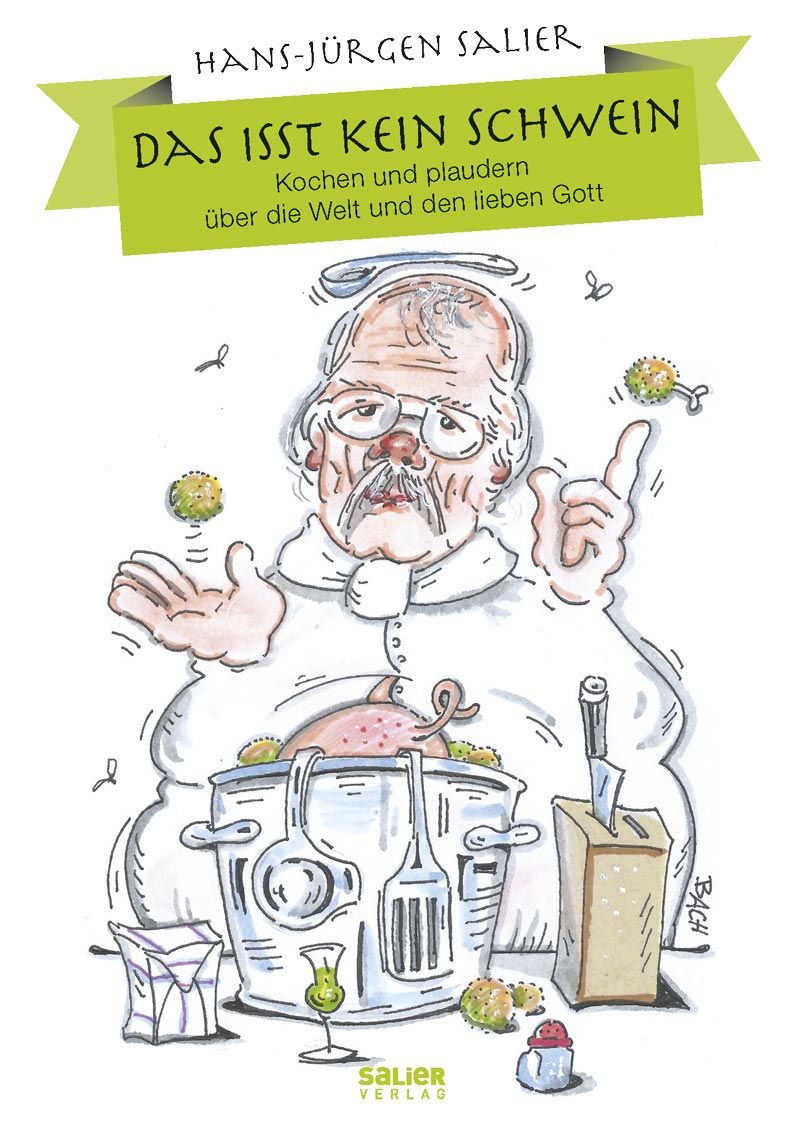 Buchcover mit Koch-Illustration. Titel: Das isst kein Schwein. Autor: Hans-Jürgen Salier. Verlag: Salier Verlag. Koch mit Kochtopf und Messer.