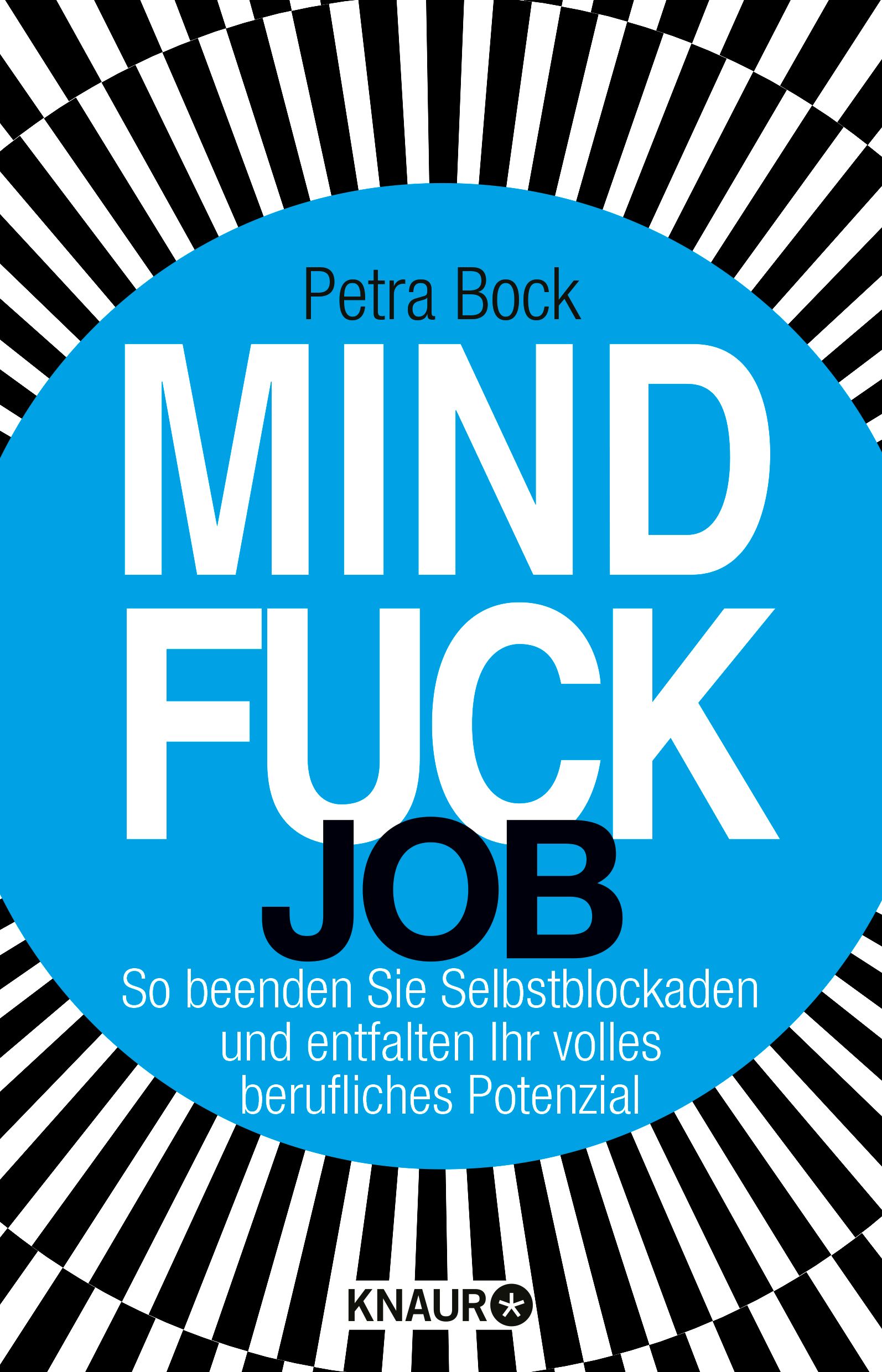 Buchcover mit blauem Kreis und weißer Schrift. Titel: MIND FUCK JOB. Autor: Petra Bock. Verlag: KNAUR. Hintergrund: schwarz-weißes Muster.