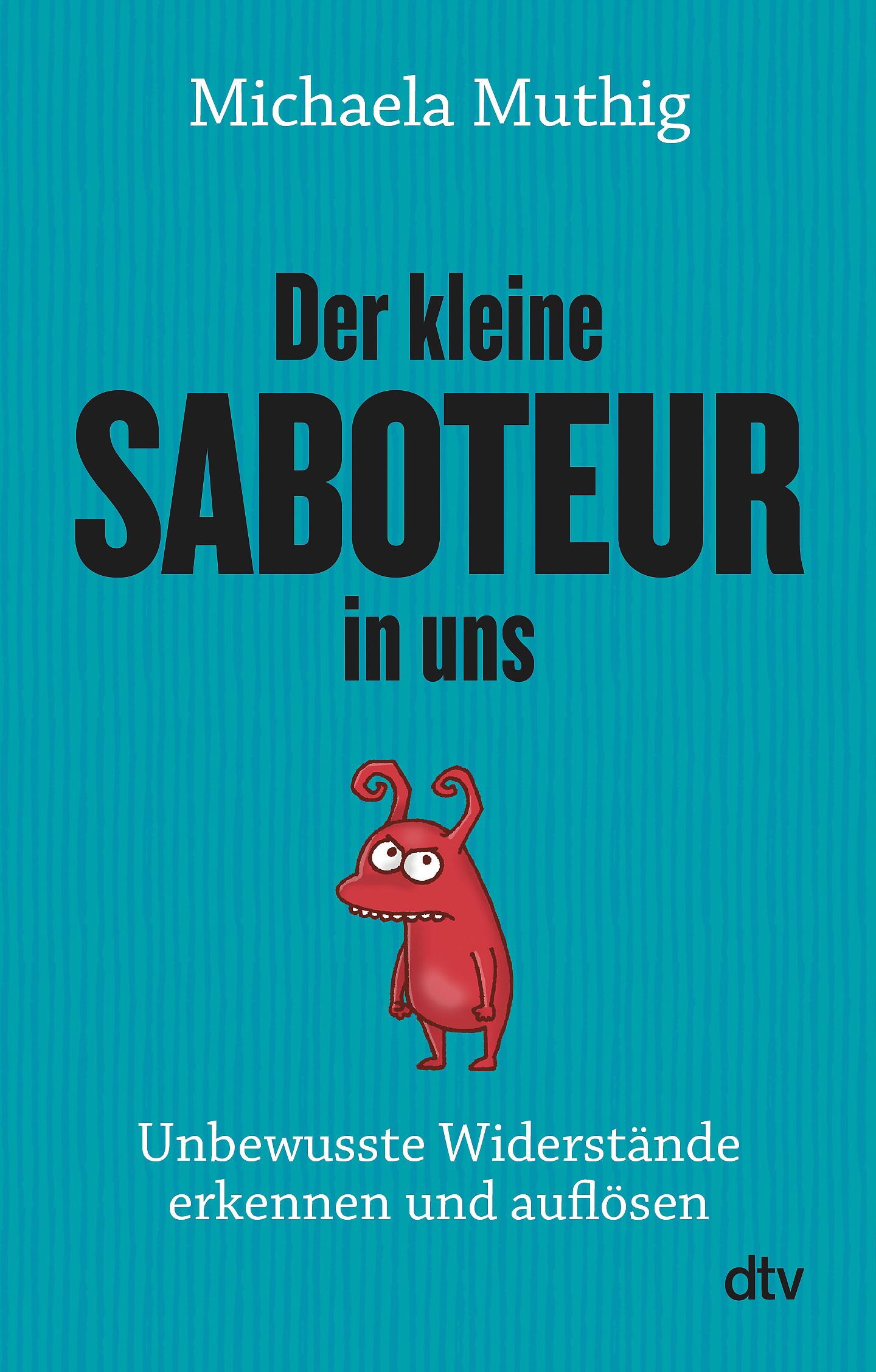 Buchcover mit Titel "Der kleine Saboteur in uns". Autorin: Michaela Muthig. Roter Cartoon-Charakter. Verlag: dtv.