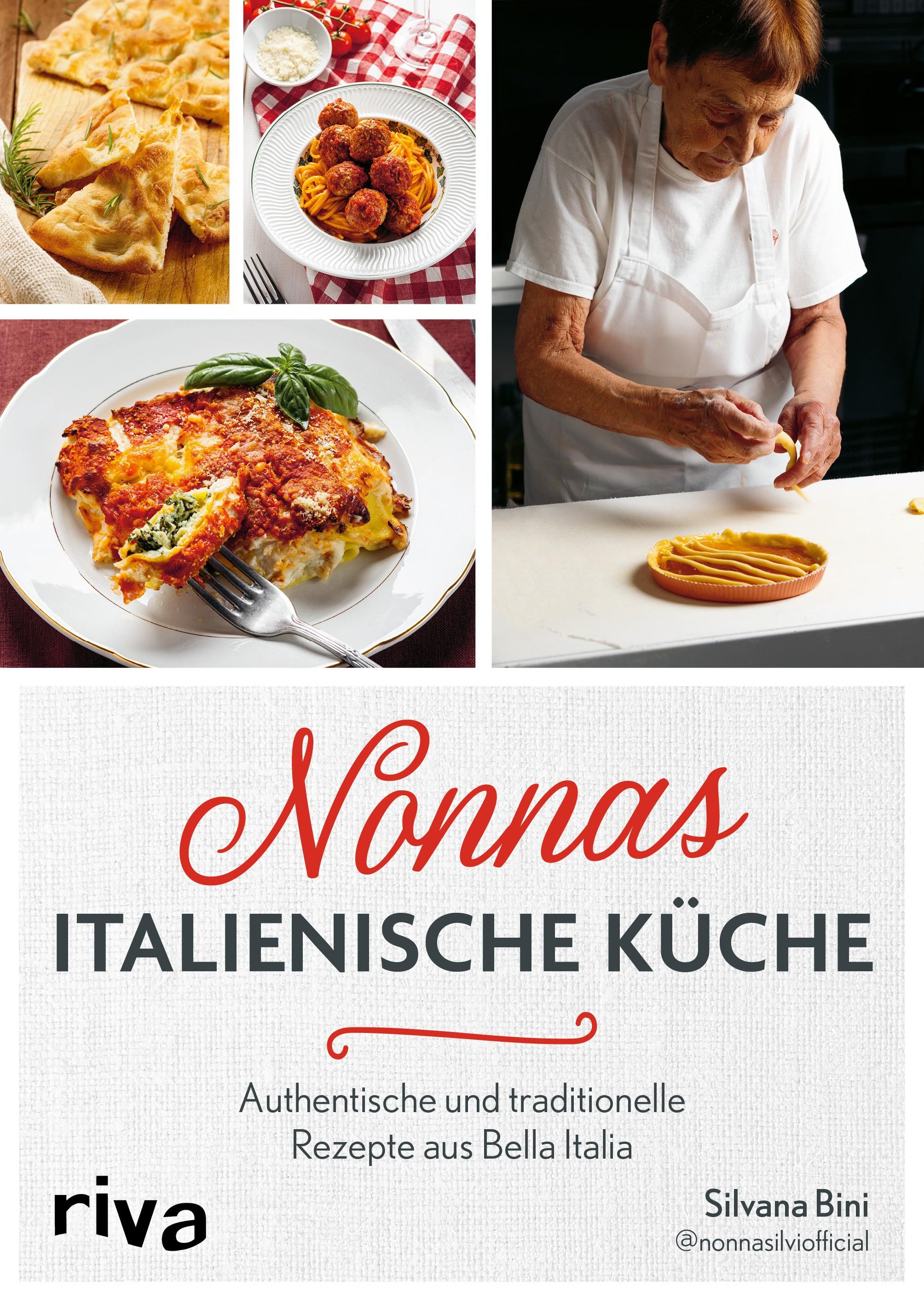 Nonnas italienische Küche Authentische und traditionelle Rezepte aus Bella Italia | Klassische Ge...