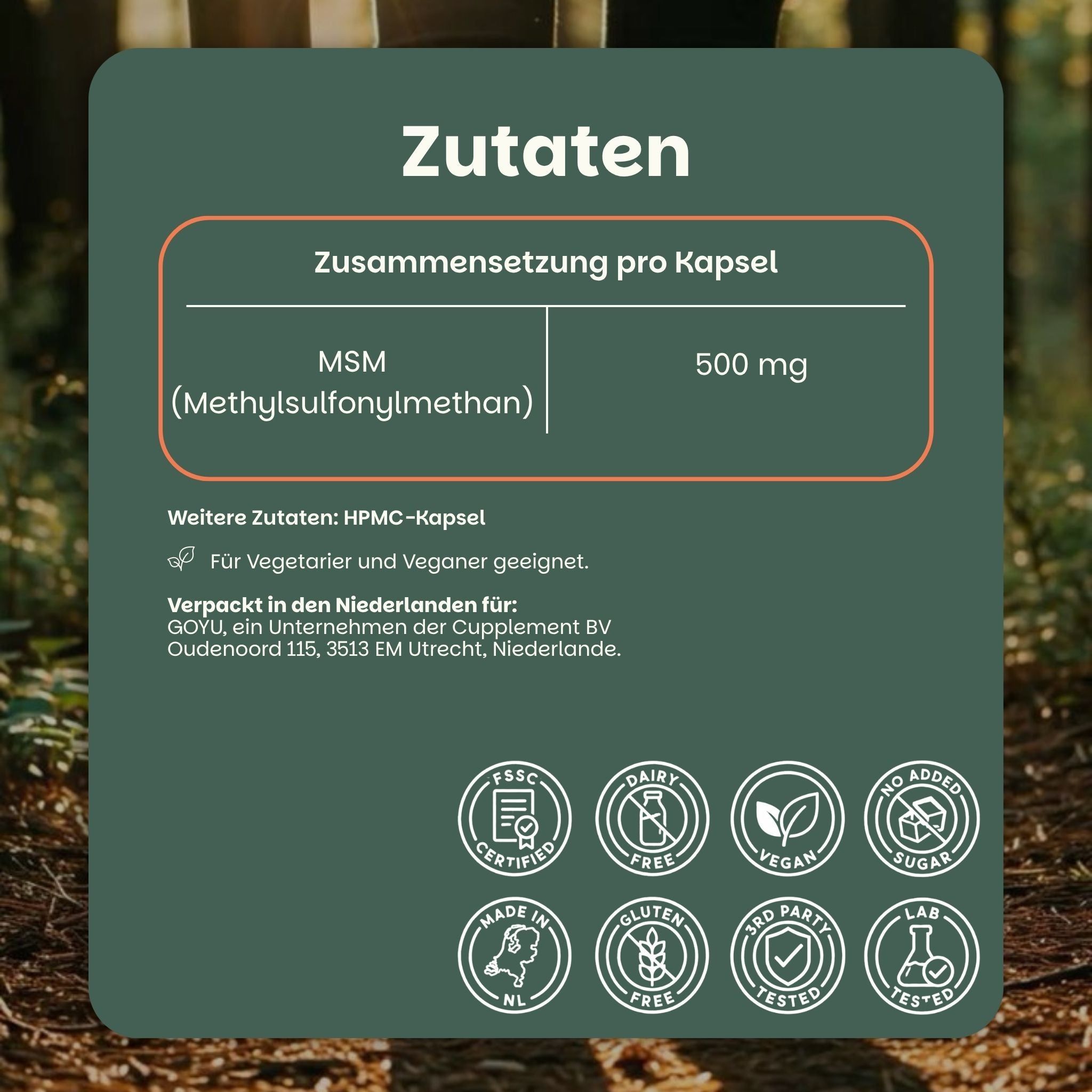 Zutaten: MSM 500 mg pro Kapsel. HPMC Kapselhülle. Für Vegetarier/Veganer.