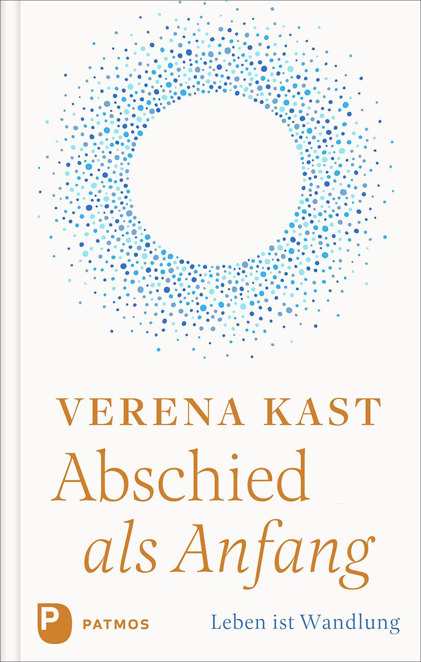 Buchcover mit Titel "Abschied als Anfang" von Verena Kast. Oben blaues Kreis-Design. Verlag Patmos.