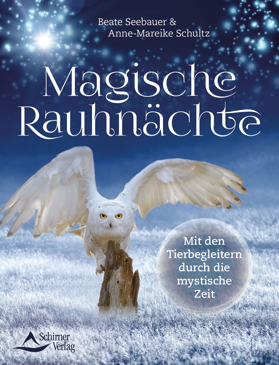 Buchcover mit Titel "Magische Rauhnächte". Eine Eule mit ausgebreiteten Flügeln sitzt auf einem Baumstumpf. Autoren: Beate Seebauer & Anne-Mareike Schultz. Schirner Verlag.