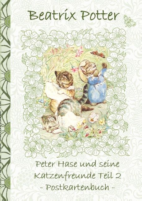 Postkartenbuch mit Illustrationen von Beatrix Potter. Titel: Peter Hase und seine Katzenfreunde Teil 2. Abbildung von Katzen und Hase.