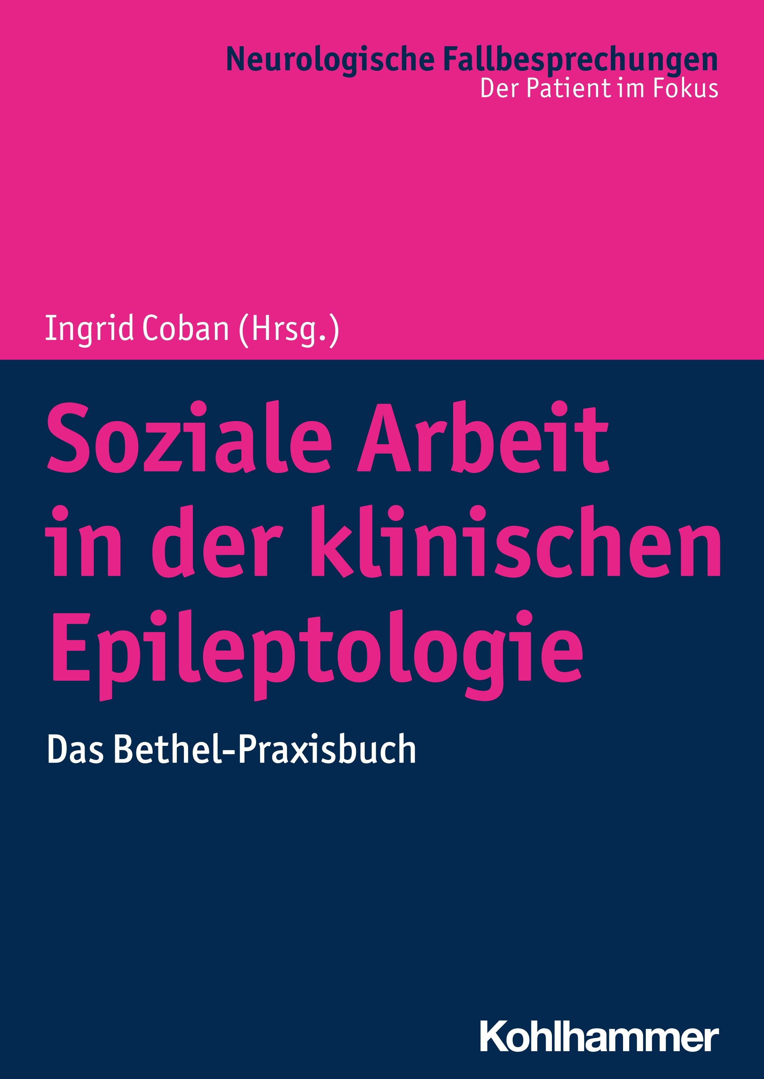 Soziale Arbeit in der klinischen Epileptologie Ein Bethel-Praxisbuch