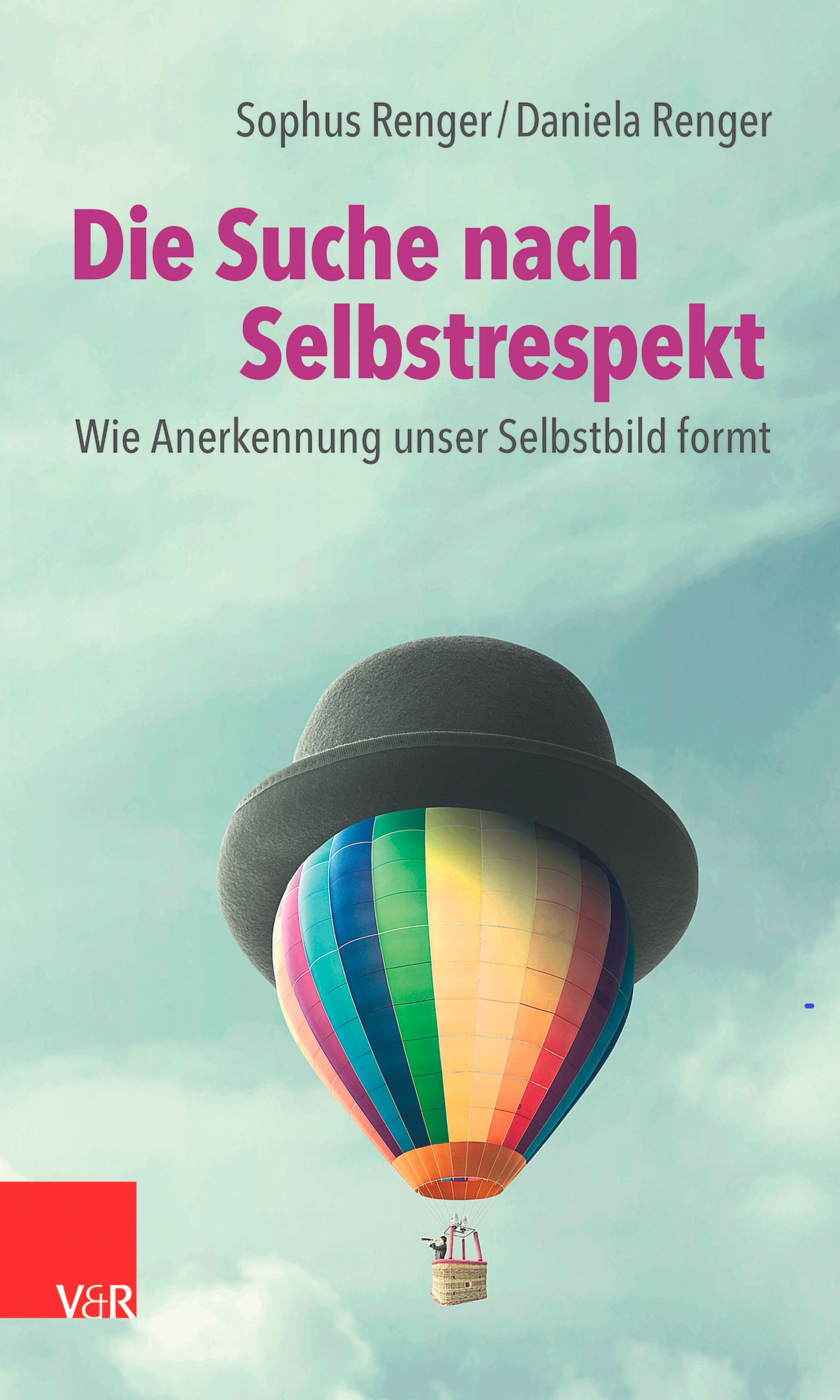 Buchcover: Titel "Die Suche nach Selbstrespekt". Autor: Sophus Renger/Daniela Renger. Abbildung: Heißluftballon mit Hut vor blauem Himmel.