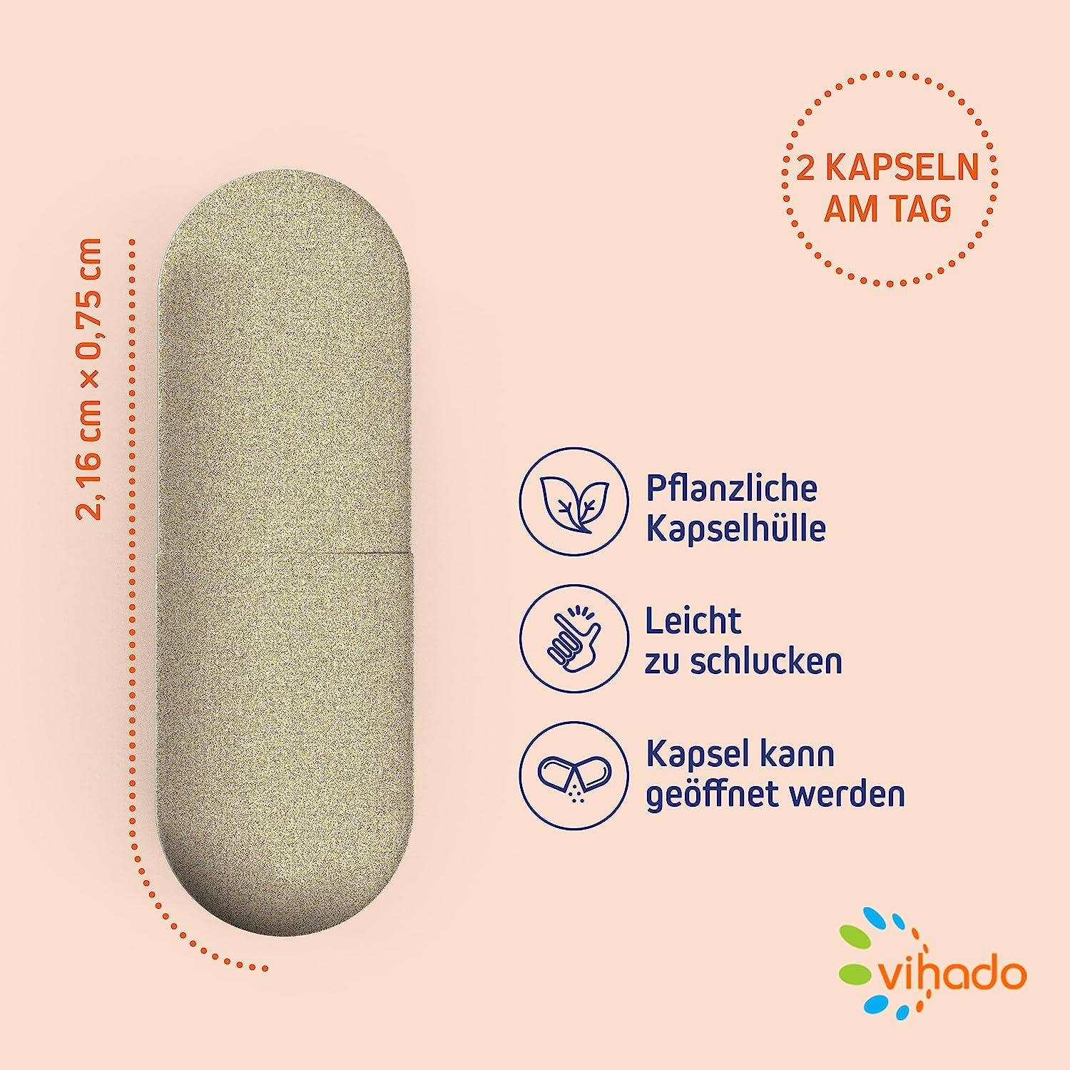 Beige Kapsel mit den Maßen 2,16 cm x 0,75 cm. Aufschrift: Pflanzliche Kapselhülle, leicht zu schlucken, Kapsel kann geöffnet werden. Vihado Logo.