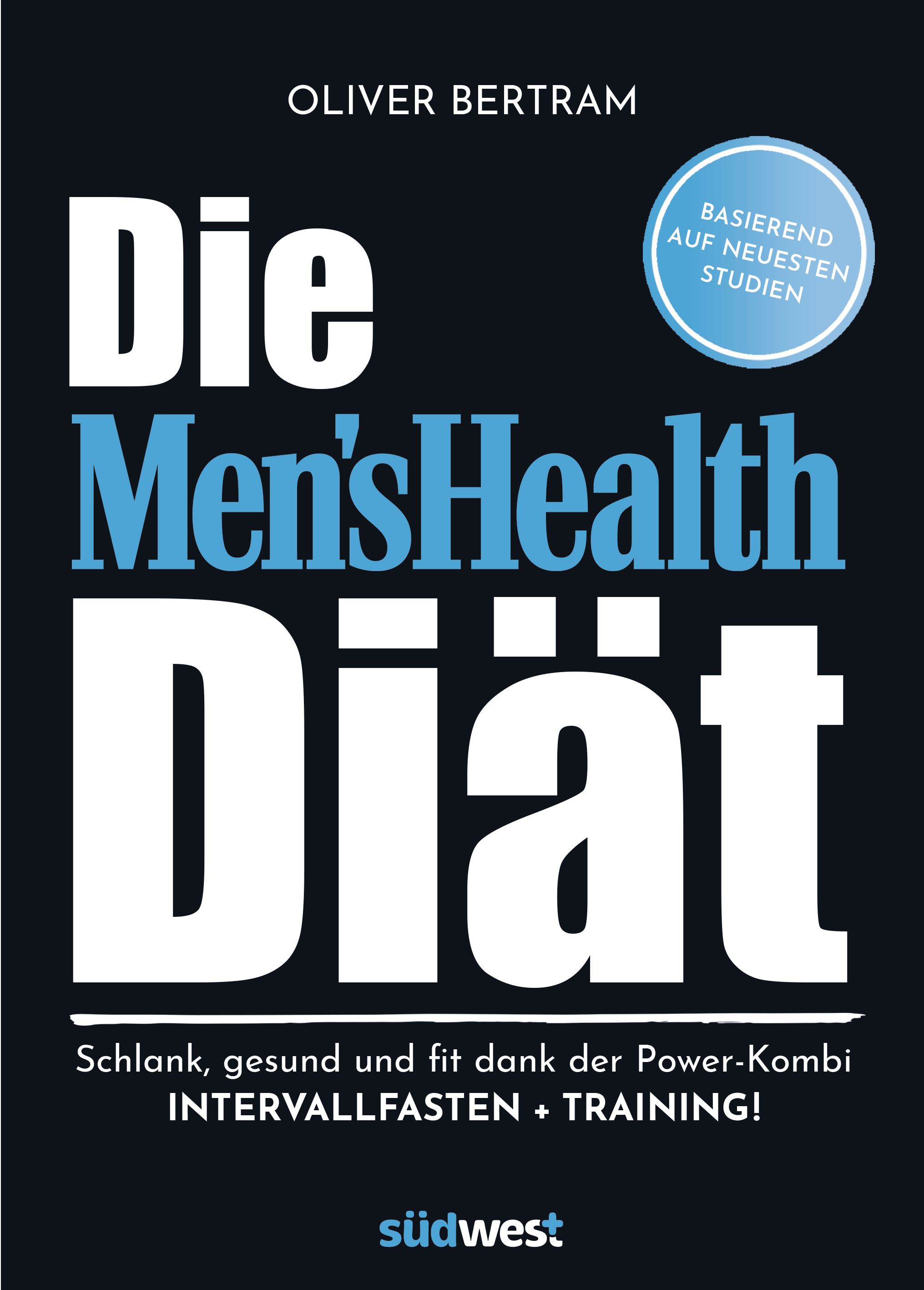 Buchcover: "Die Men's Health Diät". Autor: Oliver Bertram. Titel in Weiß und Blau. Aufschrift: "Basierend auf neuesten Studien".