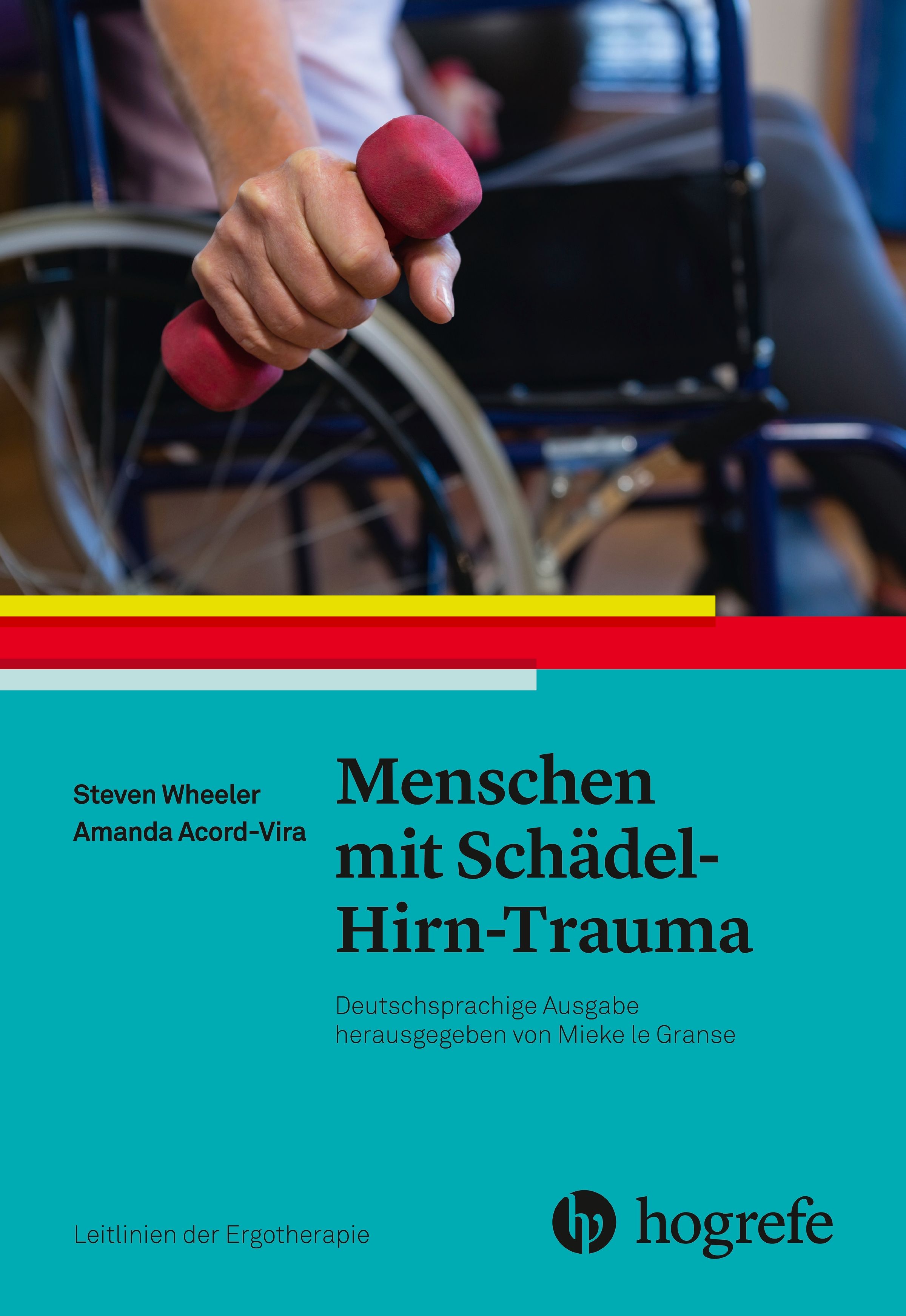 Buchcover: "Menschen mit Schädel-Hirn-Trauma". Autoren: Steven Wheeler, Amanda Acord-Vira. Herausgeber: Mieke le Granse. Verlag: Hogrefe. Person im Rollstuhl.