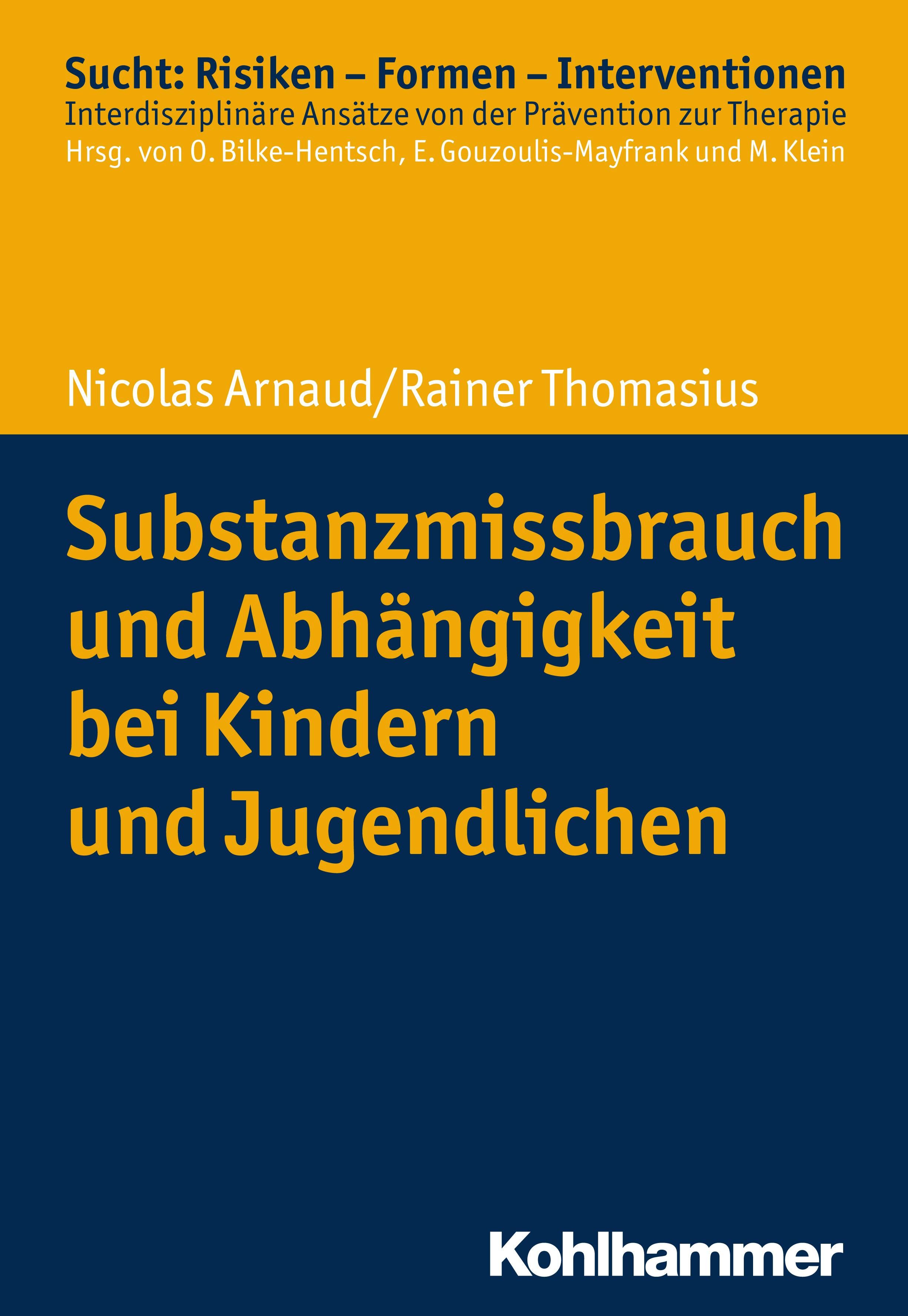 Buchcover. Titel: Substanzmissbrauch und Abhängigkeit bei Kindern und Jugendlichen. Autoren: Arnaud/Thomasius. Verlag: Kohlhammer.