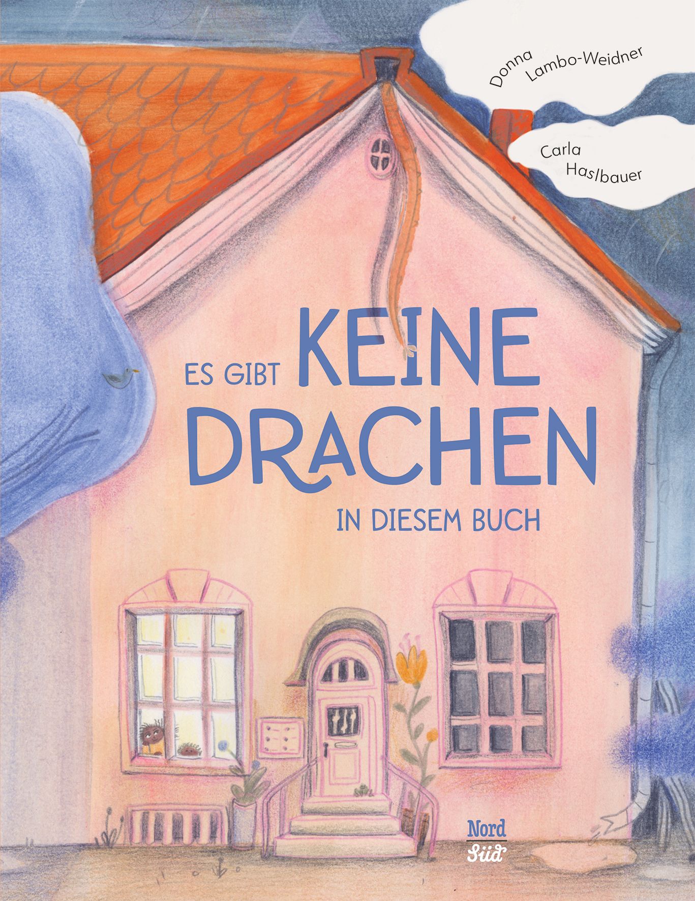 Buchcover mit Titel: Es gibt keine Drachen in diesem Buch. Illustration eines Hauses mit Text. Autoren: Donna Lambo-Weidner, Carla Haslbauer.