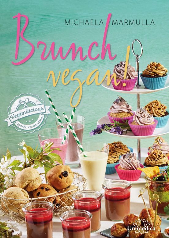 Buchcover: "Brunch vegan!" mit Cupcakes, Getränken und Gebäck. Autorin: Michaela Marmulla. Logo: Veganilicious.