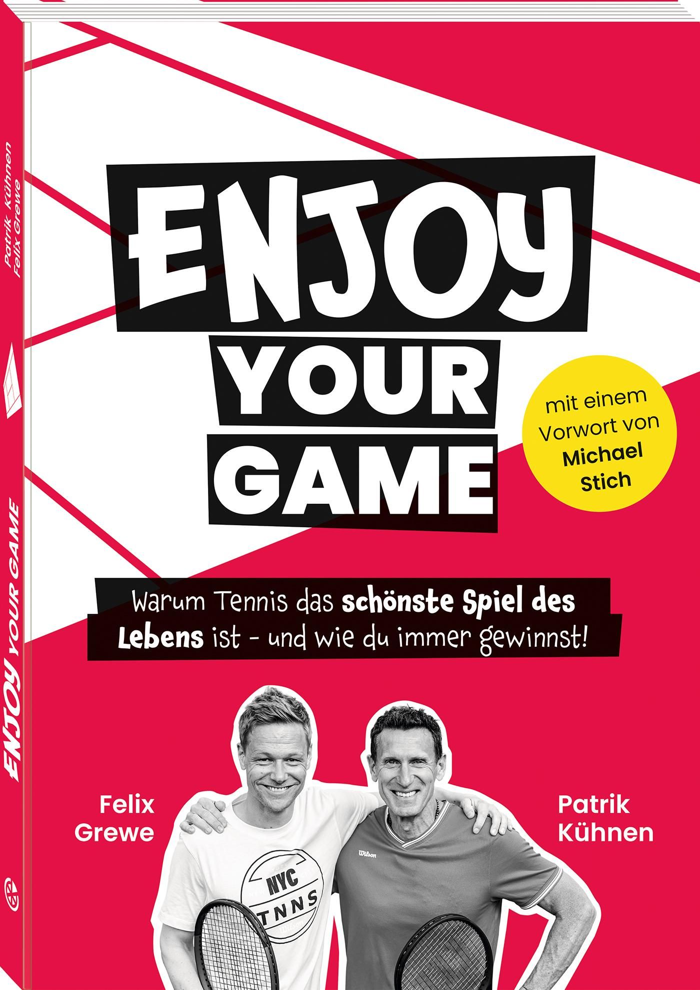Enjoy your Game Warum Tennis das schönste Spiel des Lebens ist - und wie du immer gewinnst