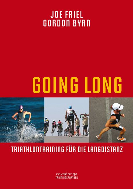 Buchcover mit rotem Hintergrund. Titel: Going Long. Autoren: Joe Friel, Gordon Byrn. Untertitel: Triathlontraining für die Langdistanz.