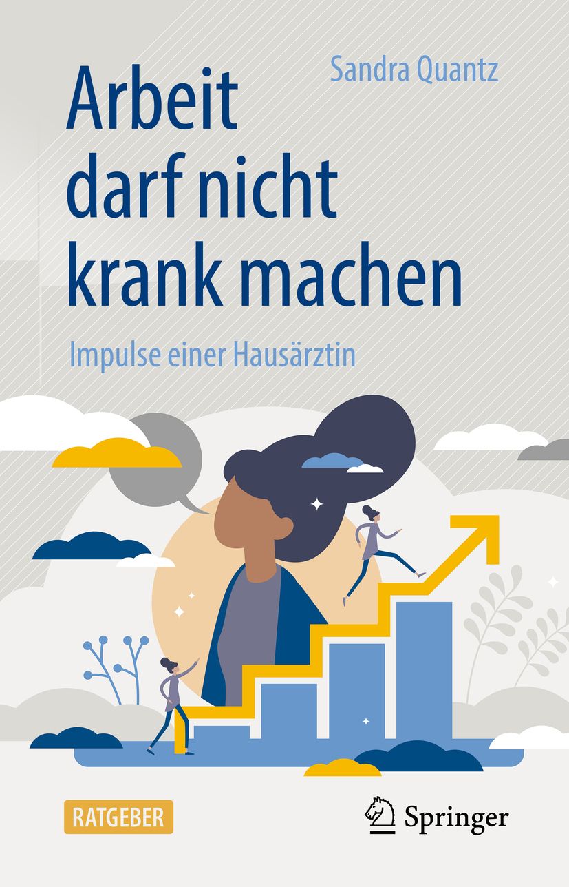 Buchcover: "Arbeit darf nicht krank machen" von Sandra Quantz. Illustration einer Frau, Treppen, Pfeil nach oben. Verlag Springer.