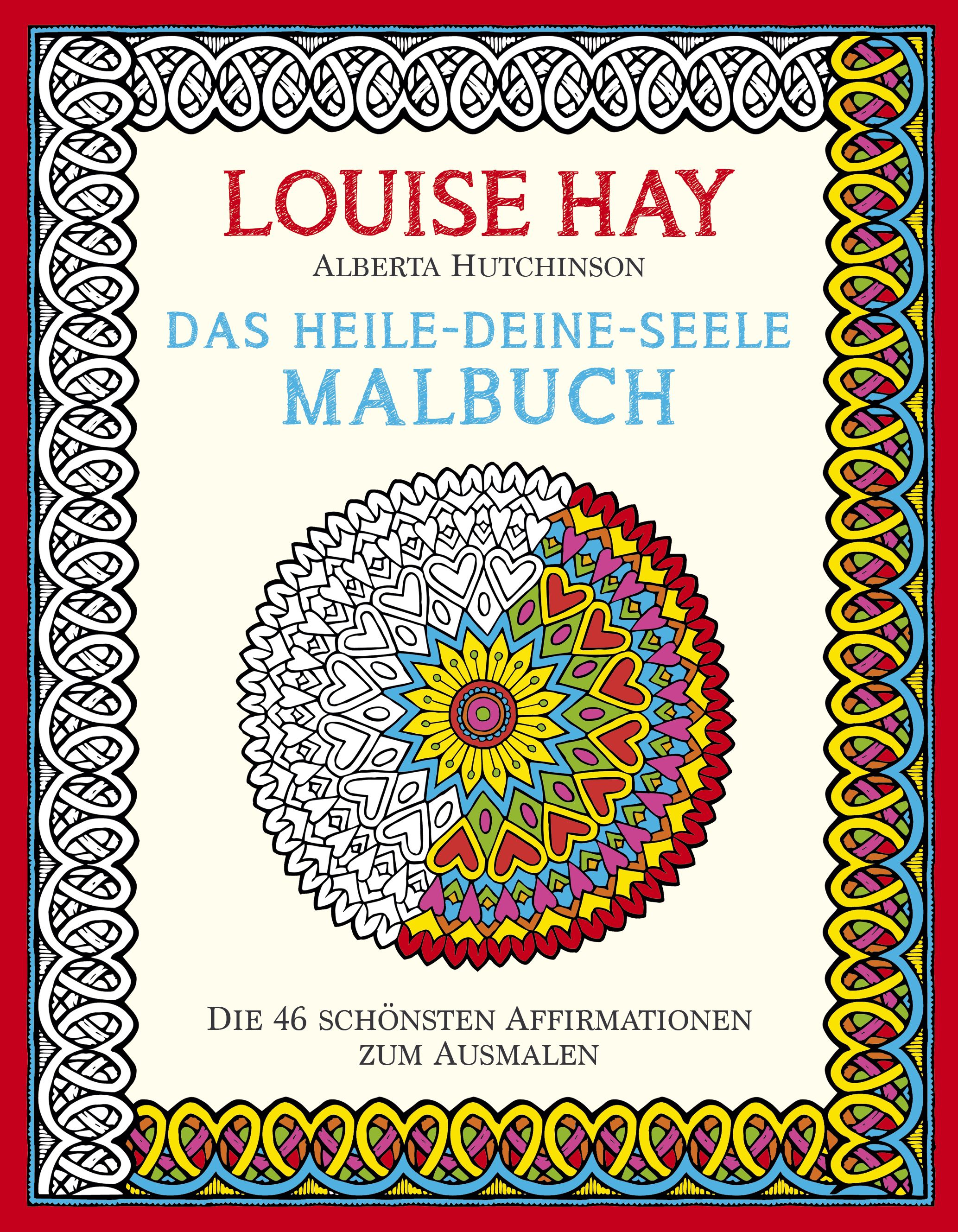 Malbuch mit Titel 'Das Heile-Deine-Seele Malbuch' von Louise Hay. Buntes Mandala-Design, roter Rahmen, weißer Hintergrund.