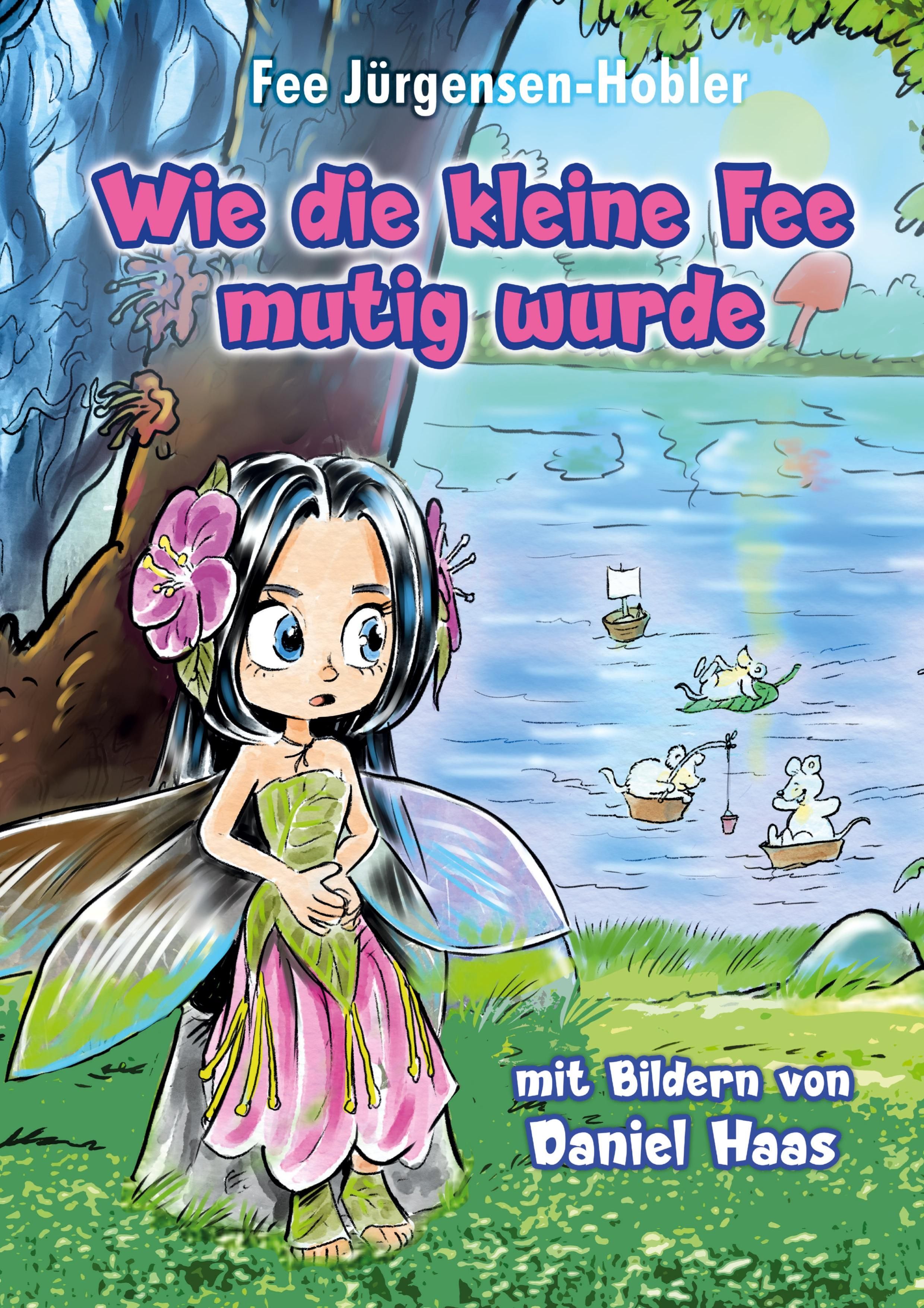 Buchcover: Titel "Wie die kleine Fee mutig wurde". Illustration einer Fee und Tiere auf dem Wasser.