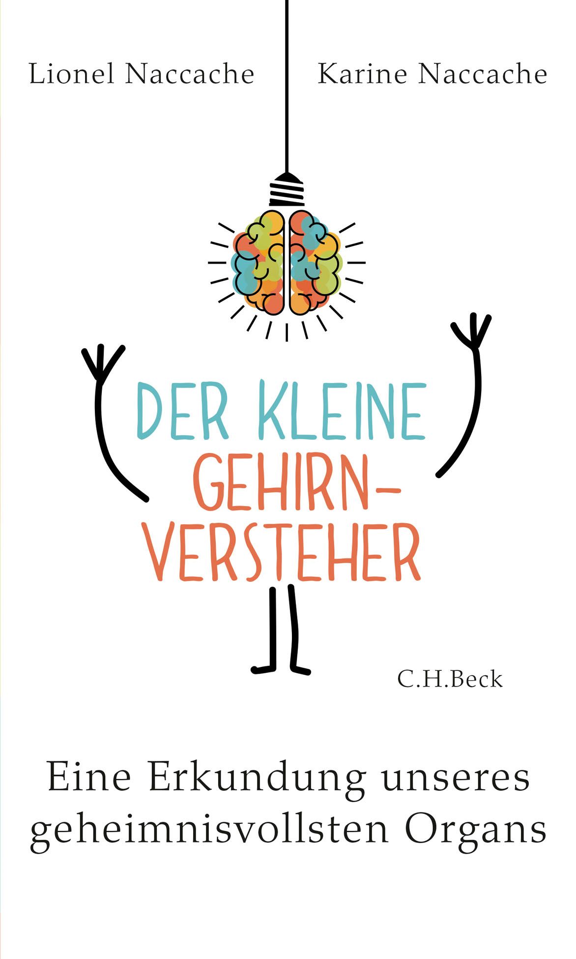 Buchcover: Titel „Der kleine Gehirnversteher“. Autoren: Lionel und Karine Naccache. Verlag C.H.Beck. Illustration eines Gehirns in einer Glühbirne.