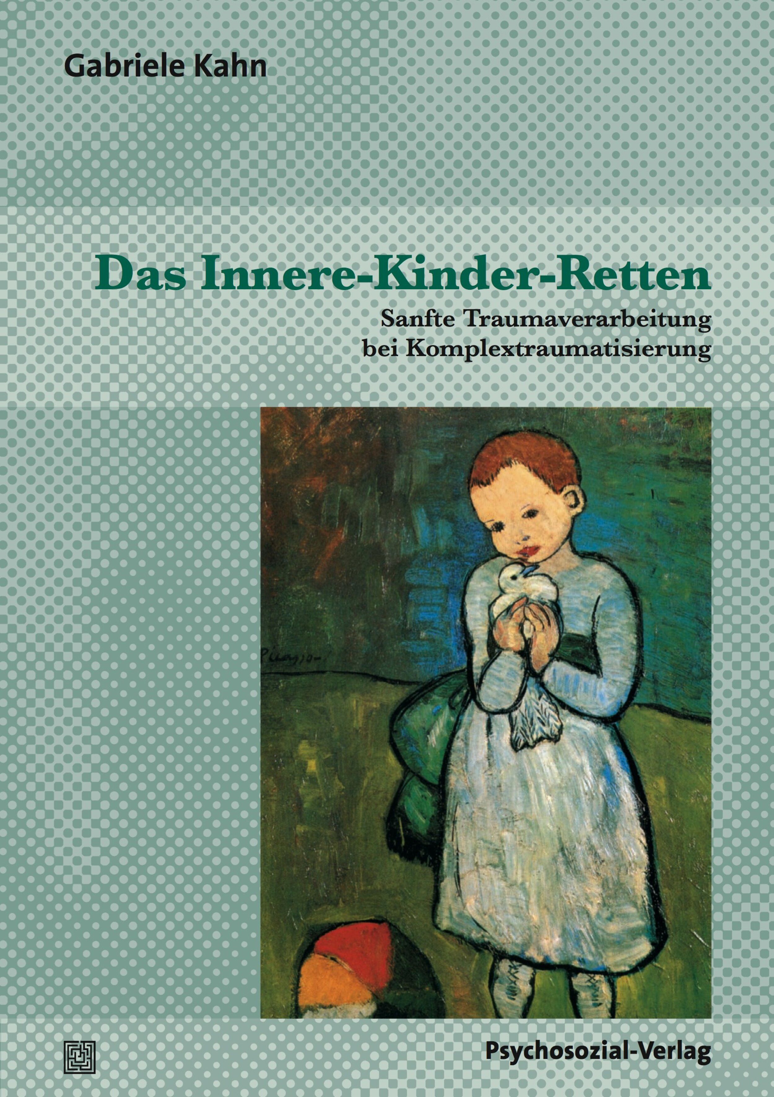 Buchcover: Titel „Das Innere-Kinder-Retten“. Autorin: Gabriele Kahn. Untertitel: Sanfte Traumaverarbeitung bei Komplextraumatisierung. Verlag: Psychosozial-Verlag.