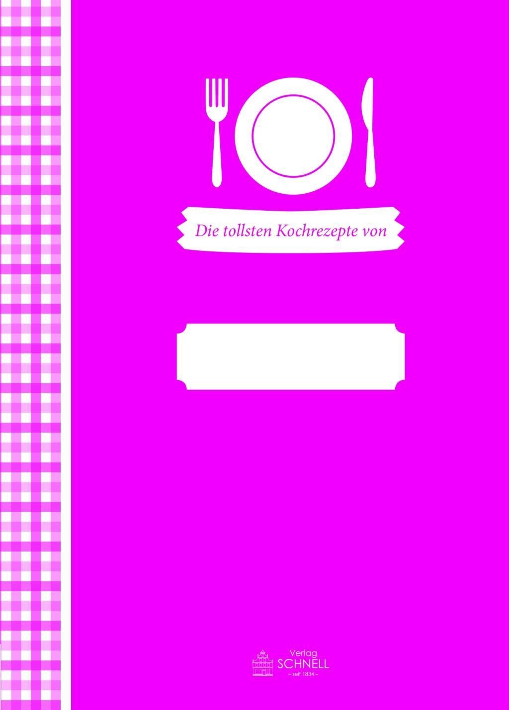 Meine tollsten Kochrezepte Die tollsten Kochrezepte von