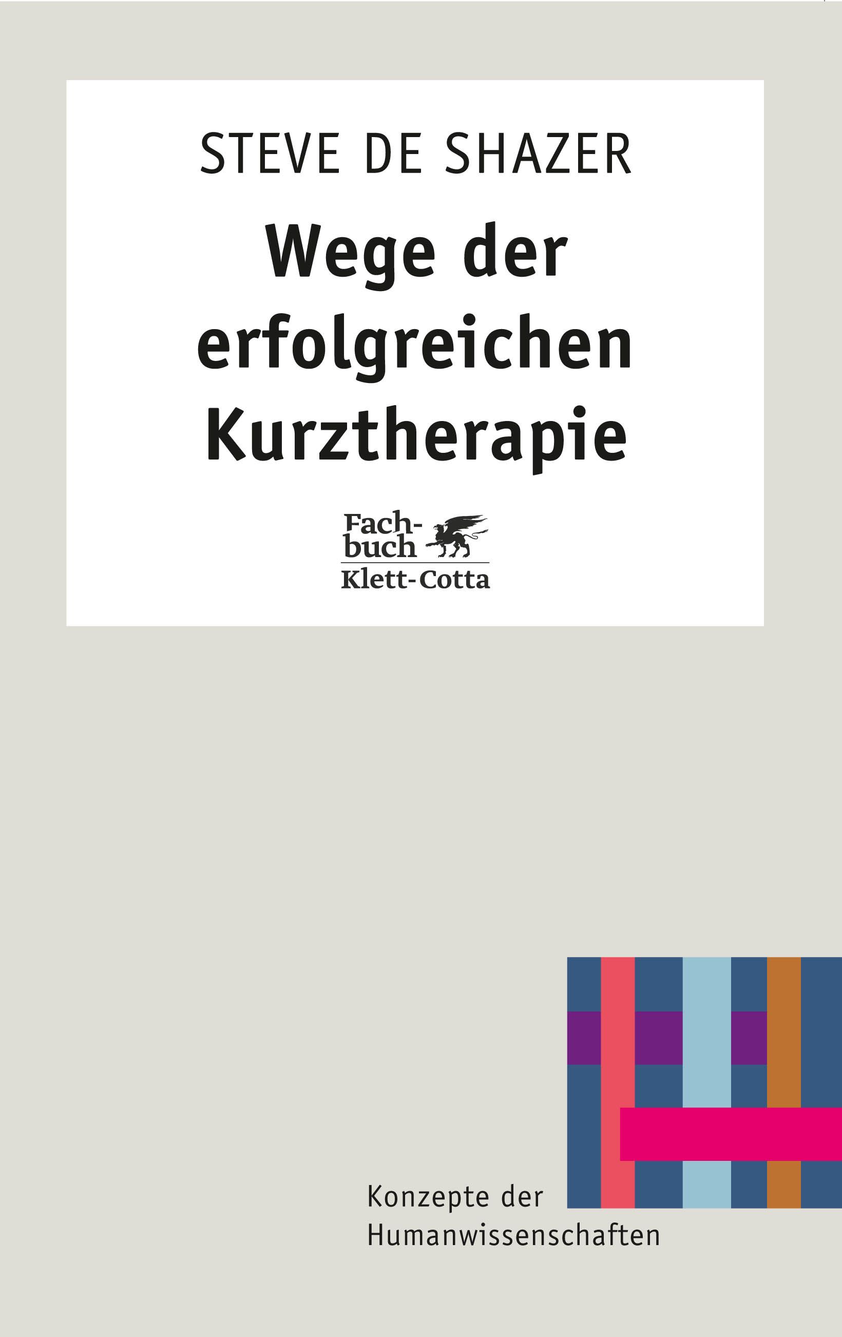 Buchcover: Wege der erfolgreichen Kurztherapie von Steve de Shazer. Verlag Klett-Cotta. Titel in schwarzer Schrift auf weißem Feld.