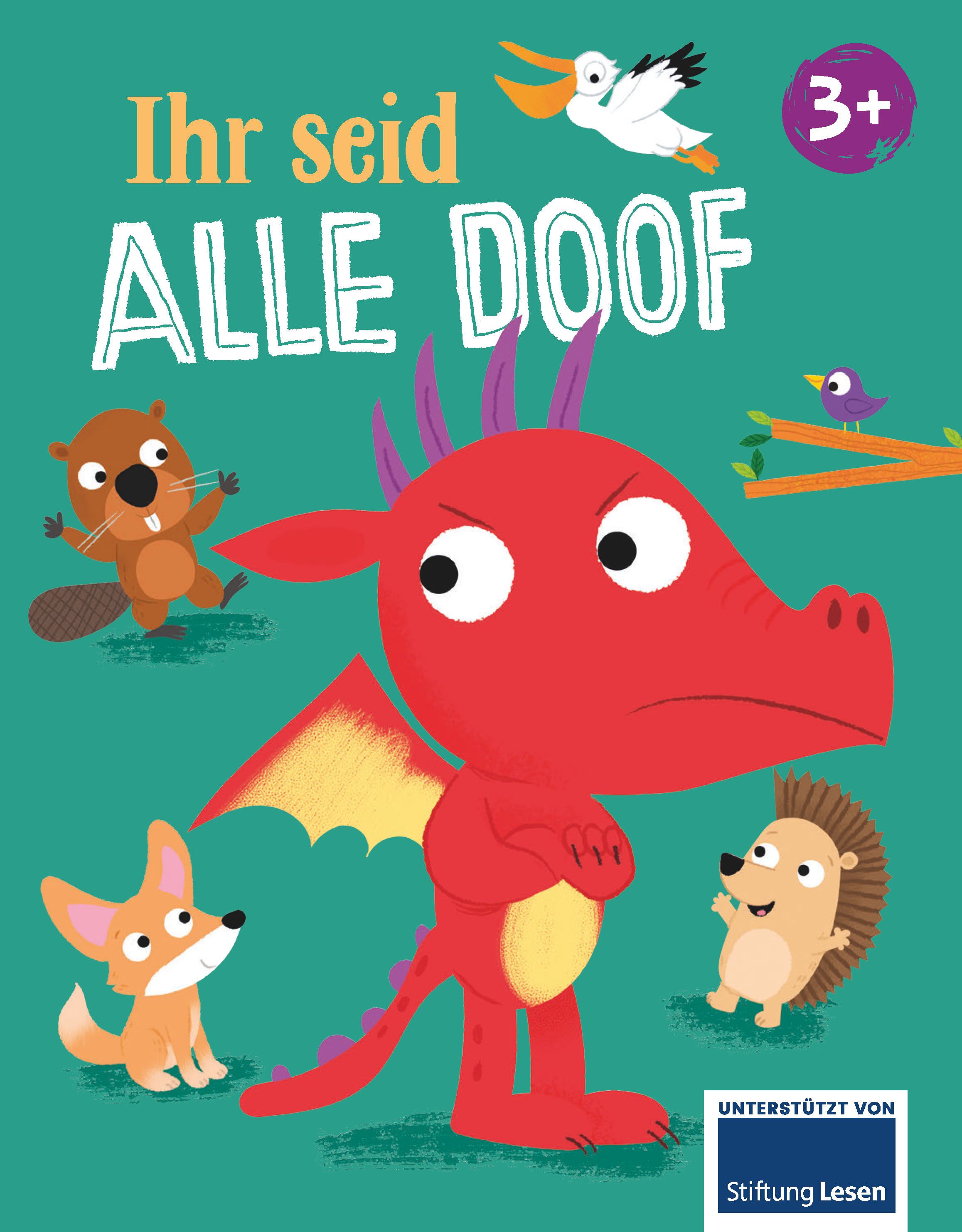 Buchcover mit rotem Drachen und anderen Tieren. Titel: Ihr seid alle doof. Altersempfehlung: 3+.