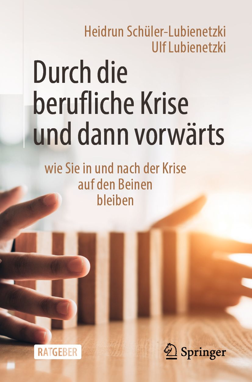 Buchcover mit Titel: Durch die berufliche Krise und dann vorwärts. Autoren: Heidrun Schüler-Lubienetzki, Ulf Lubienetzki. Verlag Springer.