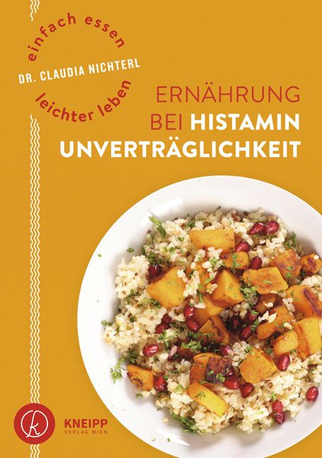 Buchcover mit Titel: Ernährung bei Histaminunverträglichkeit. Autorin: Dr. Claudia Nichterl. Auf gelbem Hintergrund, Teller mit Essen.