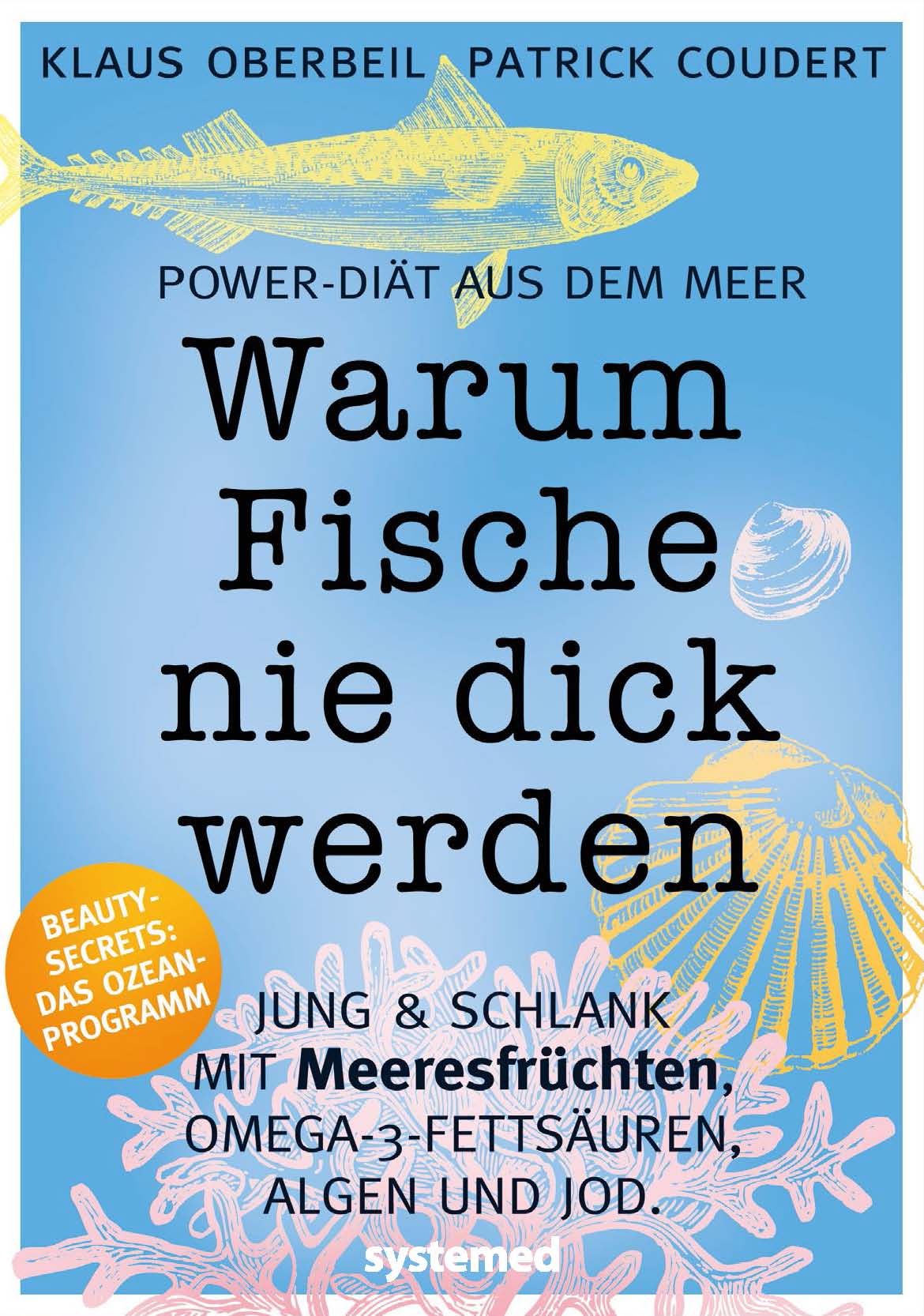 Buchcover mit Titel "Warum Fische nie dick werden". Autoren: Klaus Oberbeil, Patrick Coudert. Untertitel: Power-Diät aus dem Meer.