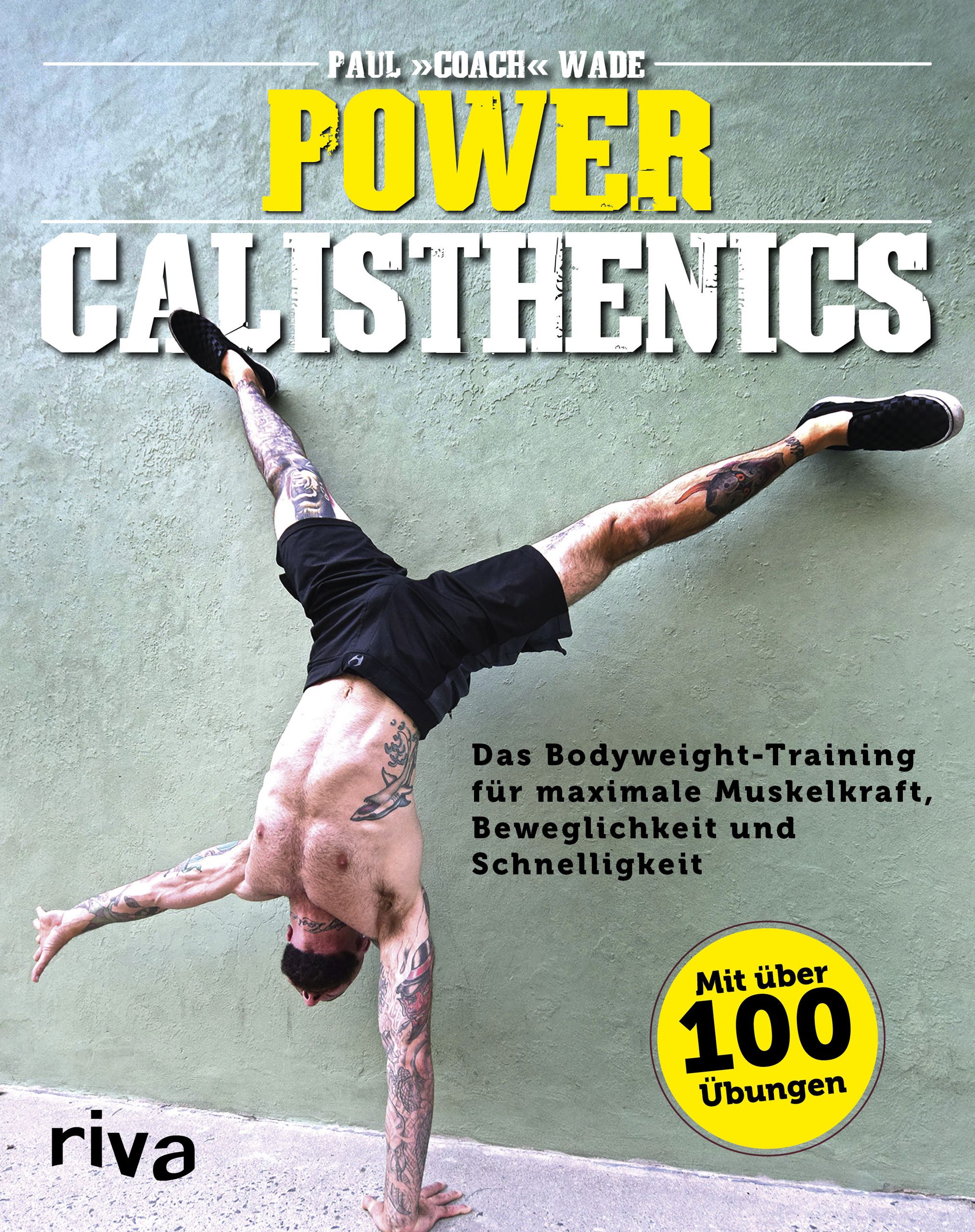 Buchcover mit Titel POWER CALISTHENICS. Mann im Handstand. Text: Bodyweight-Training für maximale Muskelkraft, Beweglichkeit und Schnelligkeit. Riva.