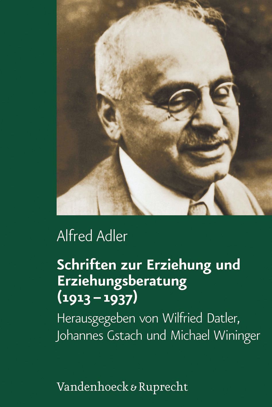 Buchcover mit Porträt von Alfred Adler. Titel: Schriften zur Erziehung und Erziehungsberatung (1913-1937). Herausgeber: Datler, Gstach, Wininger.