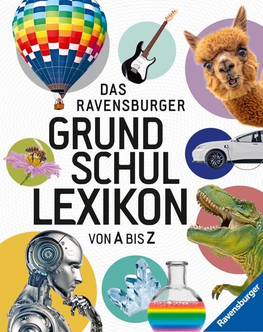 Ravensburger Lexika - Das Ravensburger Grundschullexikon von A bis Z Ravensburger Lexika