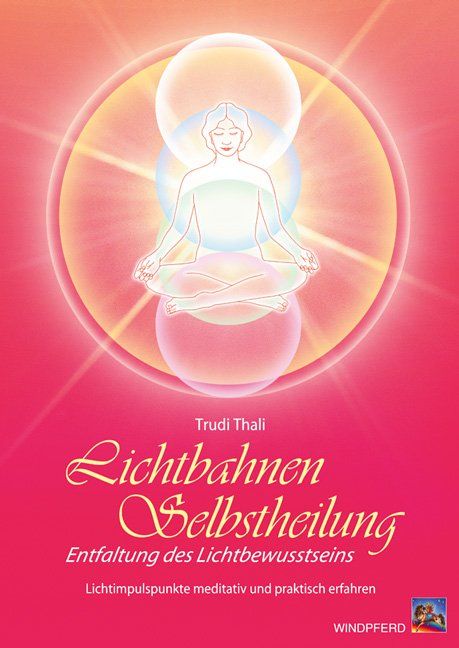 Buchcover mit Illustration einer Person in Meditation, umgeben von Kreisen. Titel: Lichtbahnen-Selbstheilung.