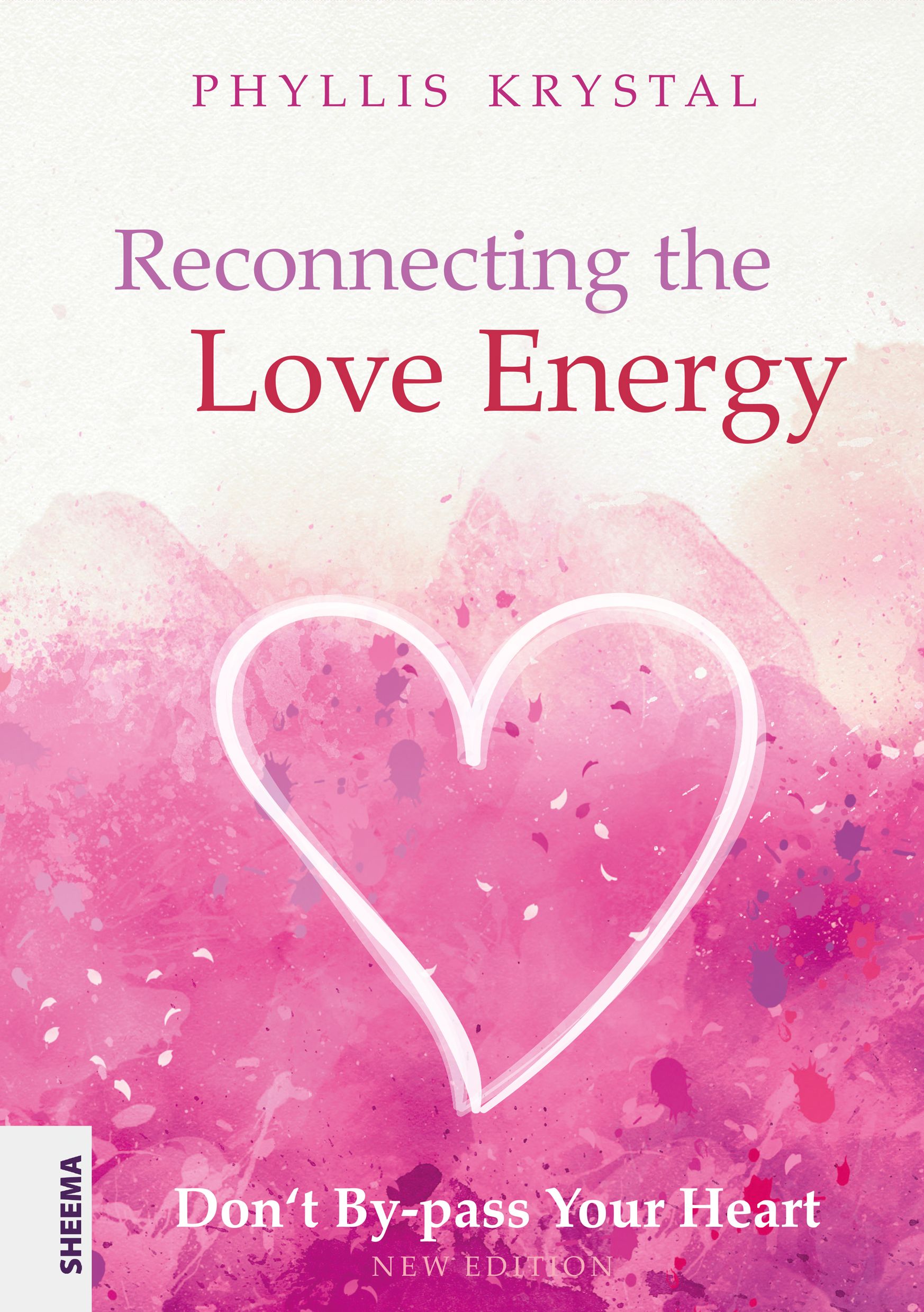 Buchcover mit Titel 'Reconnecting the Love Energy' und Herz-Illustration. Autor: Phyllis Krystal. Verlag: Sheema. 'Don't By-pass Your Heart'.