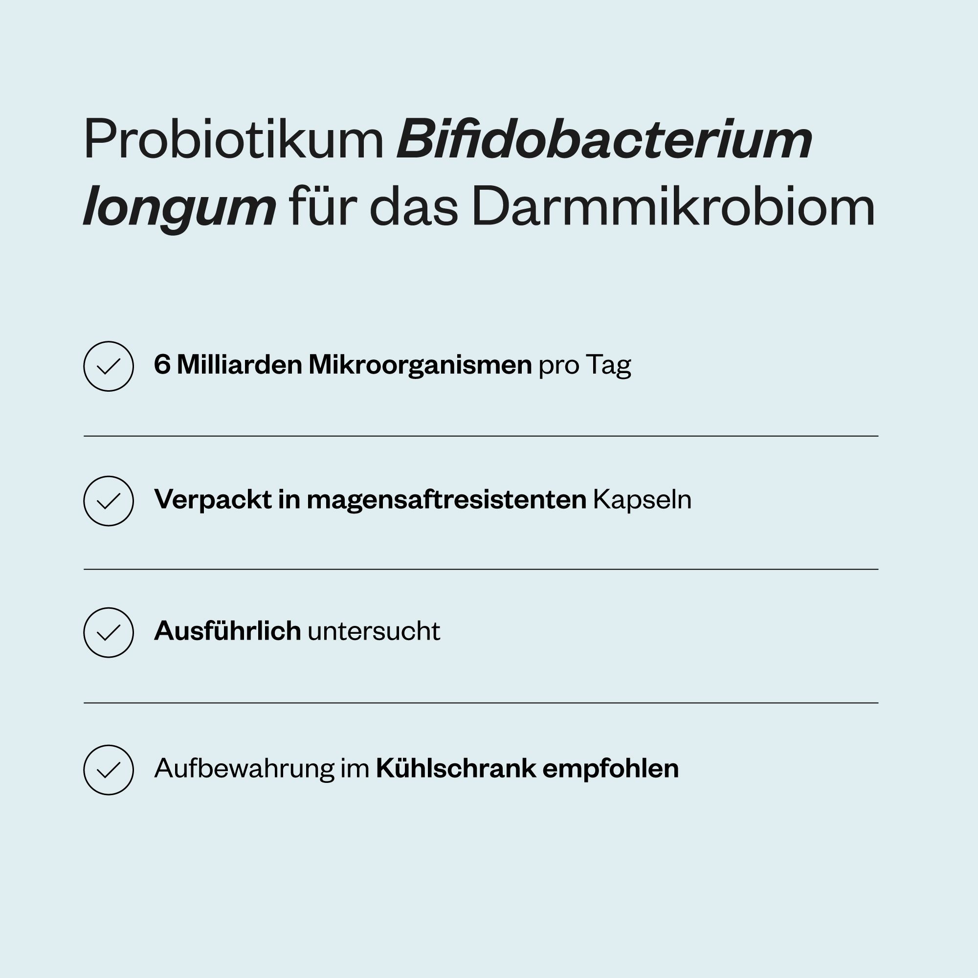Infografik zu Bifidobacterium longum. Enthält Informationen zu 6 Milliarden Mikroorganismen pro Tag, magensaftresistenten Kapseln, ausführlicher Untersuchung und Kühlung.