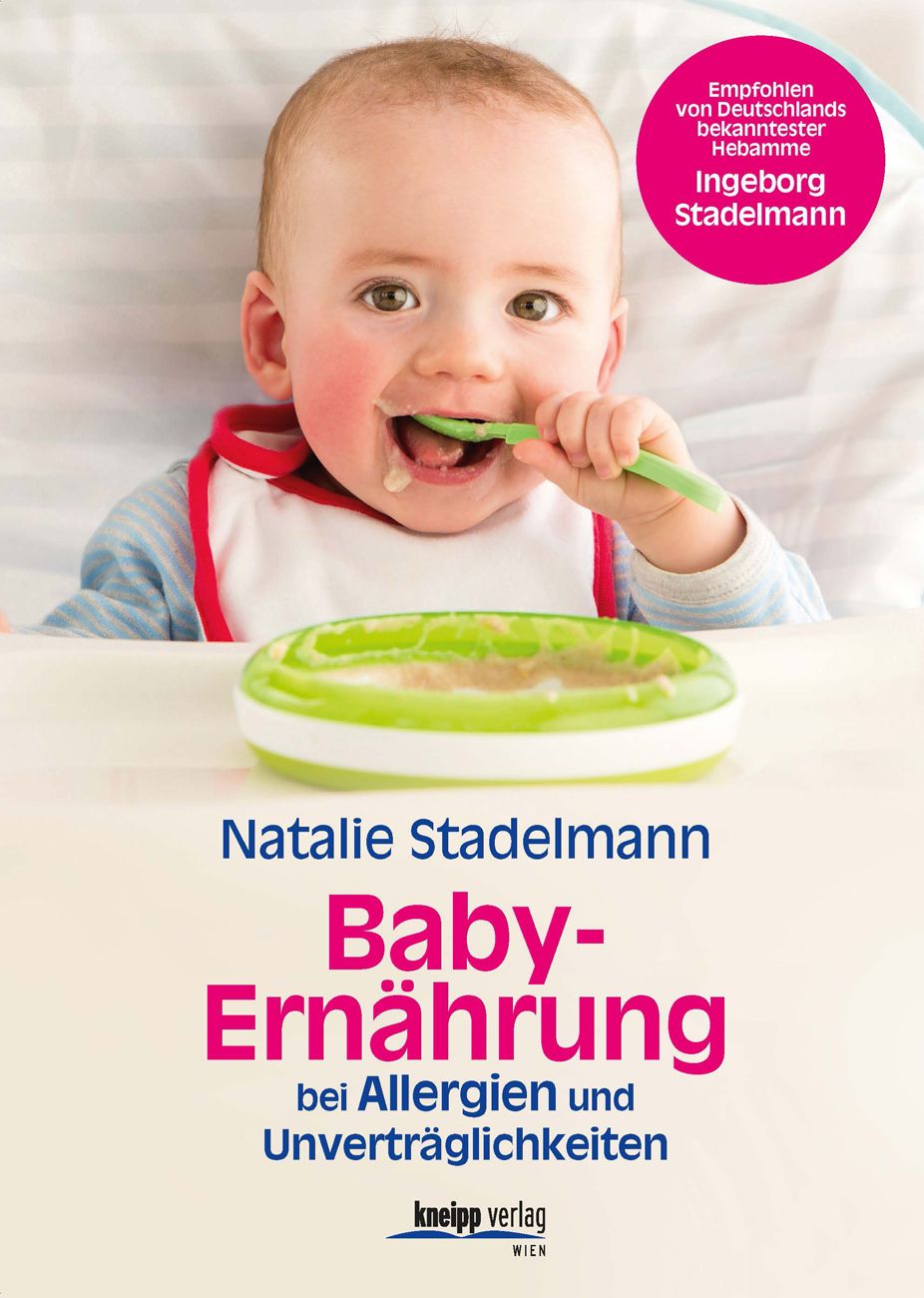 Buchcover: Baby-Ernährung bei Allergien und Unverträglichkeiten. Autorin: Natalie Stadelmann. Empfohlen von Ingeborg Stadelmann.