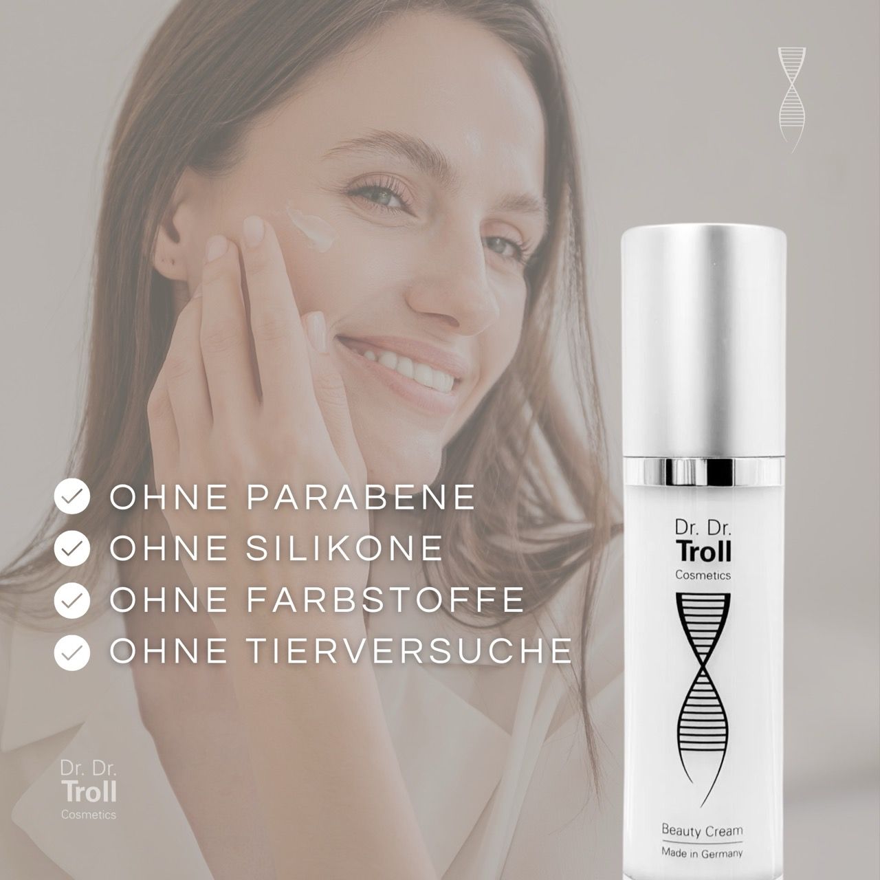 Dr. Dr. Troll Cosmetics Beauty Cream. Frau berührt Gesicht. Text: Ohne Parabene, Silikone, Farbstoffe, Tierversuche. Weißes Fläschchen mit silbernem Deckel.