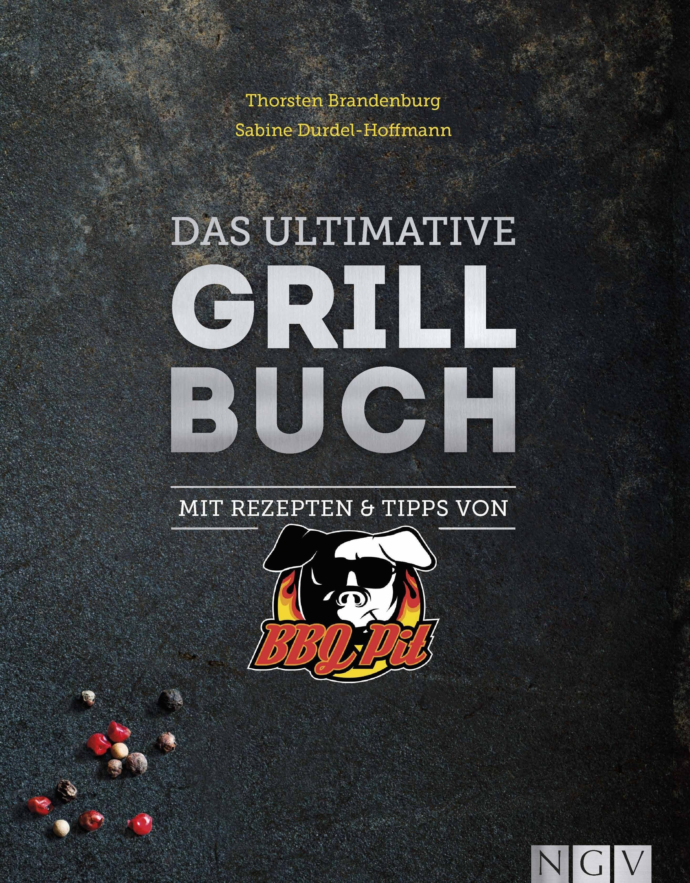 Das ultimative Grillbuch Mit Rezepten & Tipps von BBQPit
