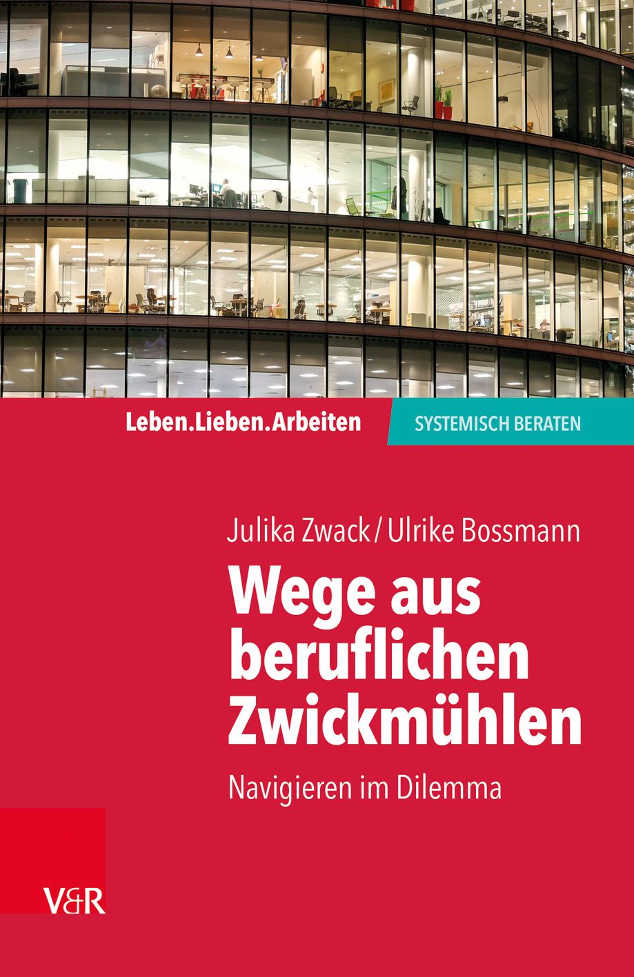 Buchcover: "Wege aus beruflichen Zwickmühlen". Titel in Weiß auf rotem Hintergrund. Autoren: Zwack/Bossmann. Verlag V&R.