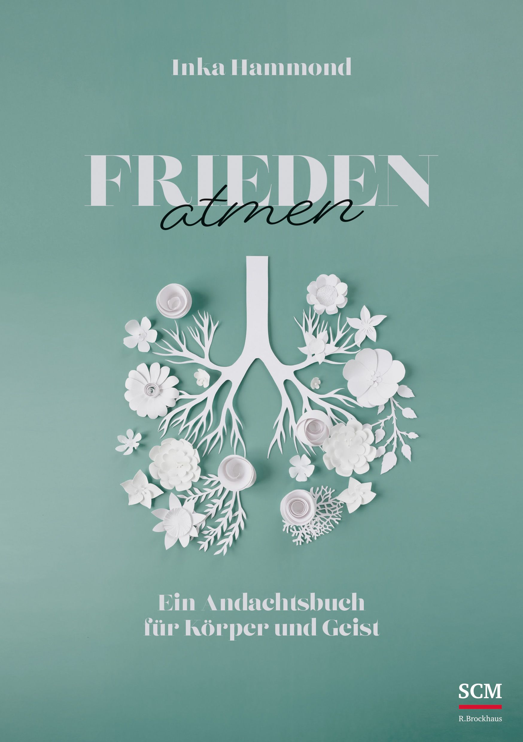 Buchcover mit Titel "Frieden atmen". Illustration von Lunge mit Papierblumen. Autor: Inka Hammond. Verlag: SCM R.Brockhaus.