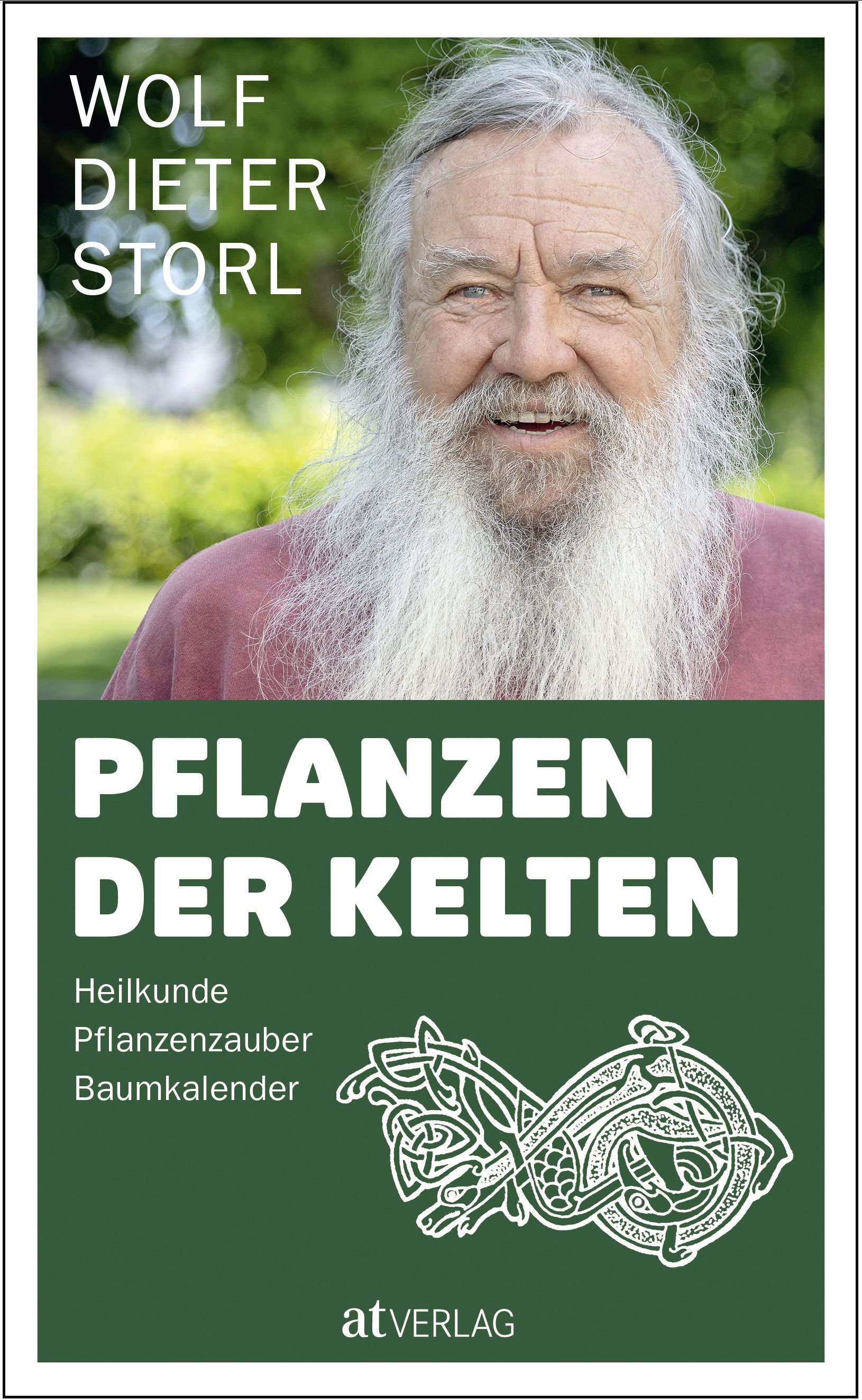 Buchcover mit Porträt von Wolf-Dieter Storl. Titel: Pflanzen der Kelten. Verlag: atverlag. Enthält Heilkunde, Pflanzenzauber, Baumkalender.