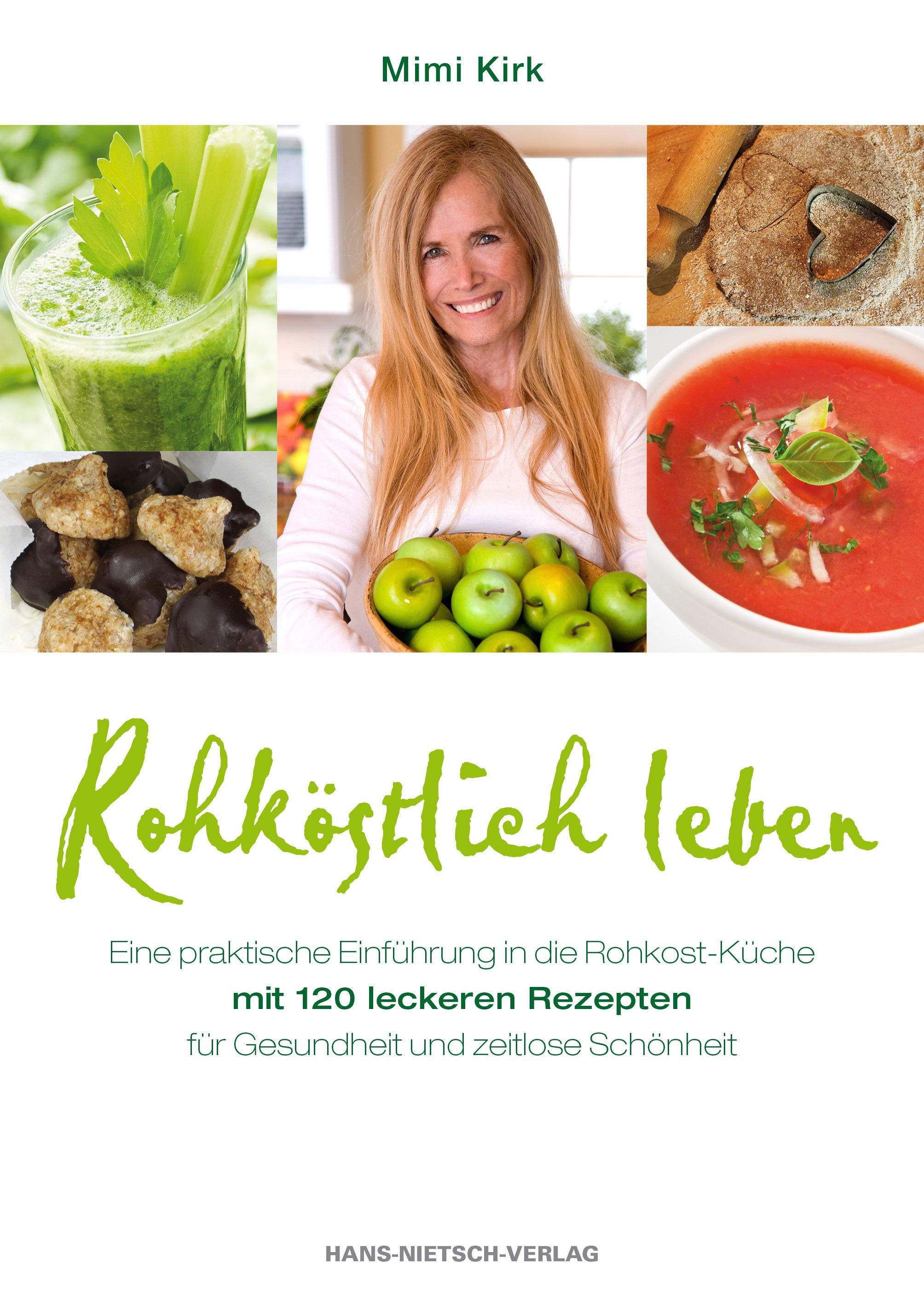Buchcover mit Titel "Rohköstlich leben". Frau mit Äpfeln, grüne Smoothie, Suppe, Gebäck. Autorin: Mimi Kirk.